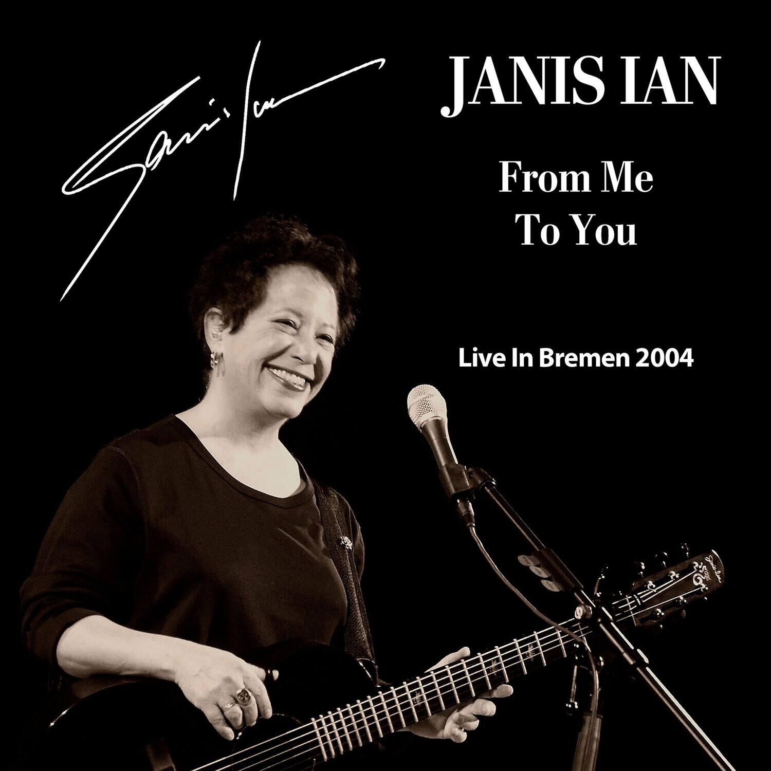 JANIS IAN  
From Me To You  
Live In Bremen 2004