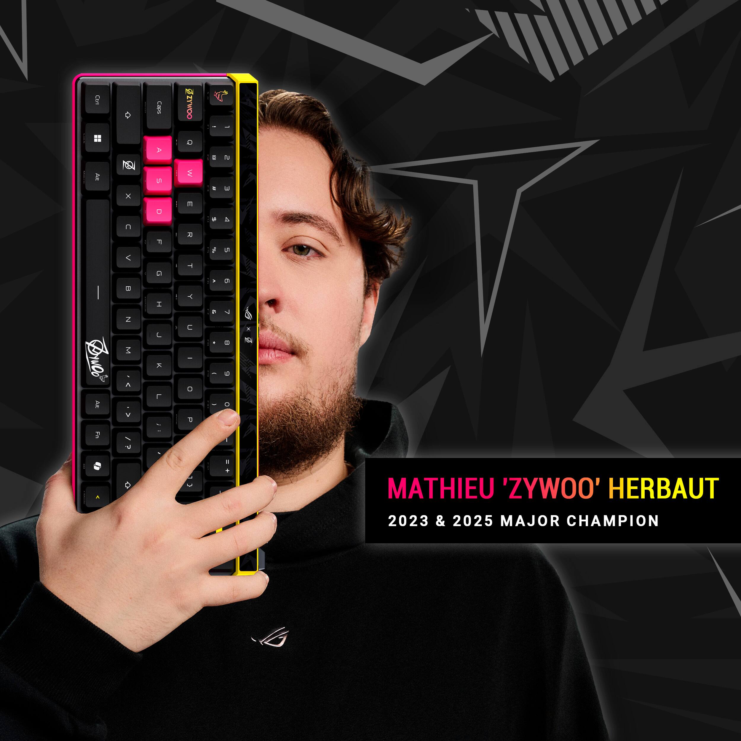 MATHIEU 'ZYWOO' HERBAUT  
2023 & 2025 MAJOR CHAMPION