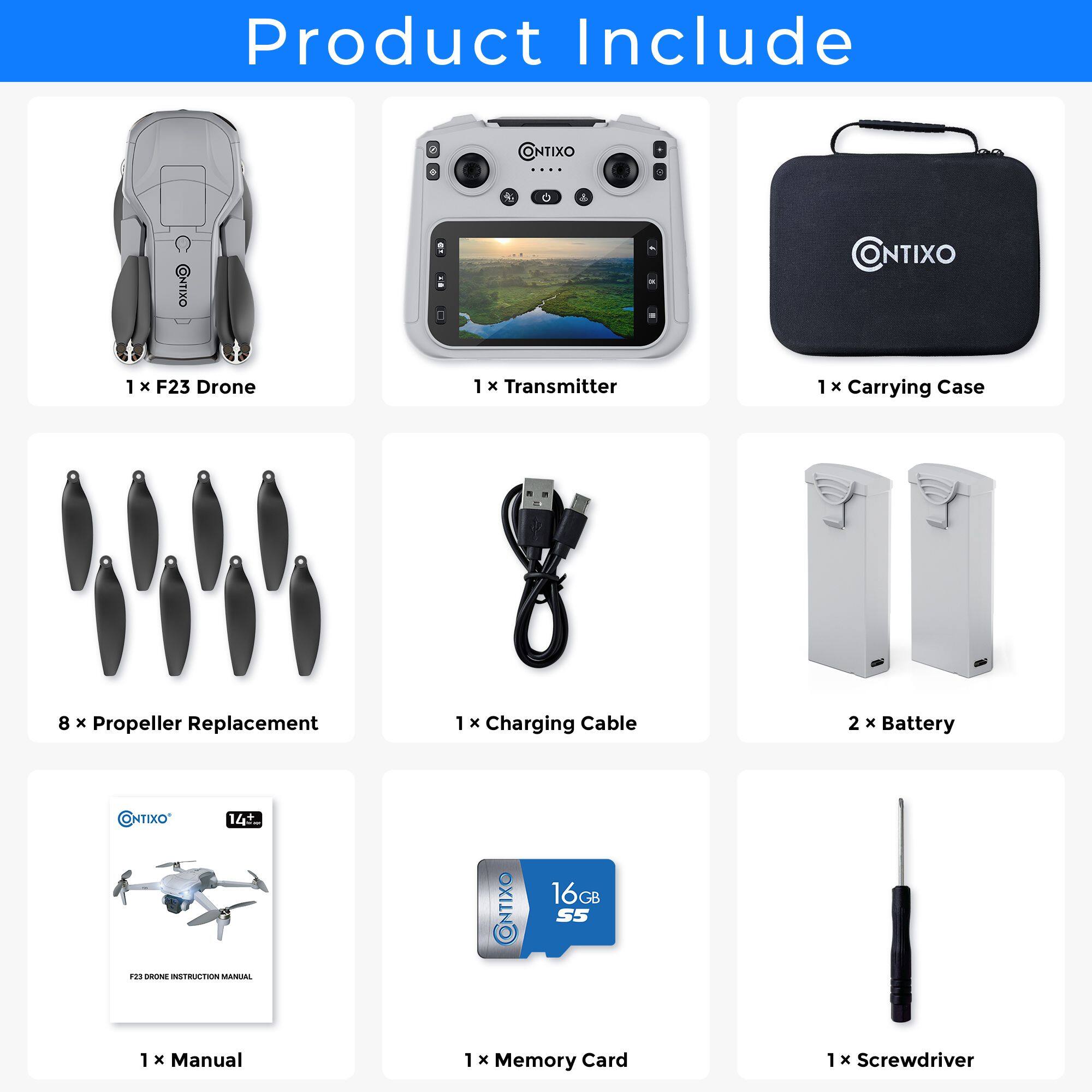 Product Include

1 x F23 Drone  
1 x Transmitter  
1 x Carrying Case  
8 x Propeller Replacement  
1 x Charging Cable  
2 x Battery  
1 x Manual  
1 x Memory Card (16GB)  
1 x Screwdriver