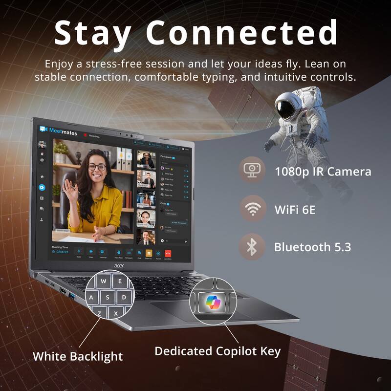 Stay Connected

Enjoy a stress-free session and let your ideas fly. Lean on stable connection, comfortable typing, and intuitive controls.

- 1080p IR Camera
- WiFi 6E
- Bluetooth 5.3
- White Backlight
- Dedicated Copilot Key