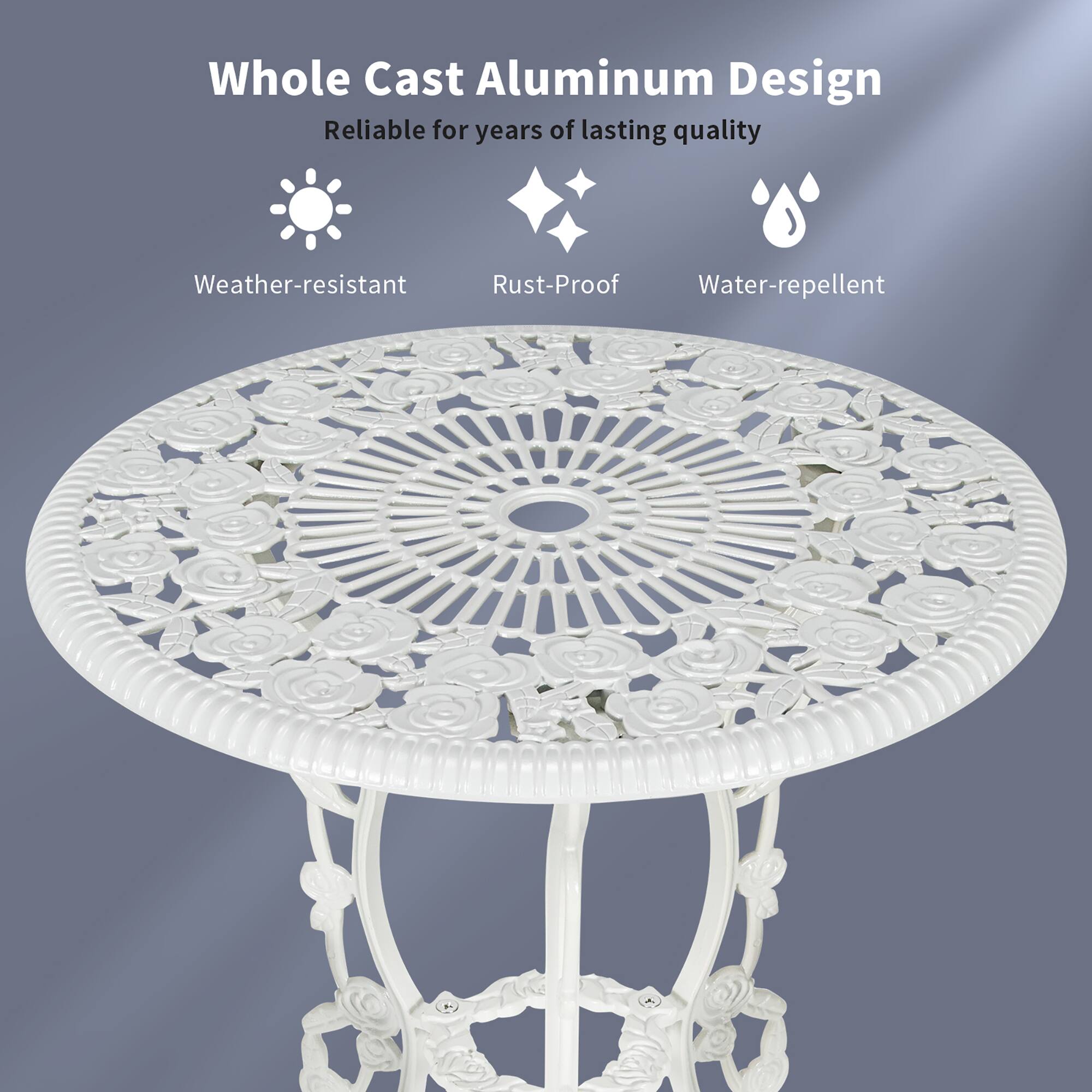 Whole Cast Aluminum Design  
Reliable for years of lasting quality  

- Weather-resistant  
- Rust-Proof  
- Water-repellent