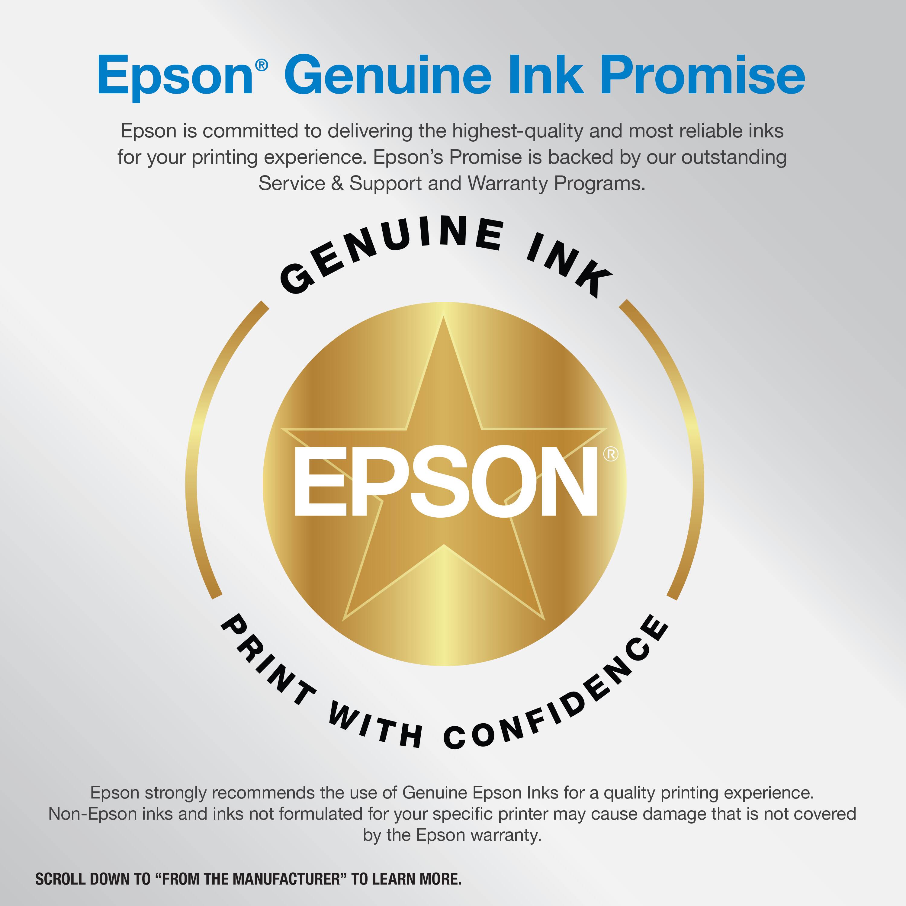 Epson® Genuine Ink Promise

Epson is committed to delivering the highest-quality and most reliable inks for your printing experience. Epson's Promise is backed by our outstanding Service & Support and Warranty Programs.

GENUINE INK
EPSON
PRINT WITH CONFIDENCE

Epson strongly recommends the use of Genuine Epson Inks for a quality printing experience. Non-Epson inks and inks not formulated for your specific printer may cause damage that is not covered by the Epson warranty.

SCROLL DOWN TO "FROM THE MANUFACTURER" TO LEARN MORE.