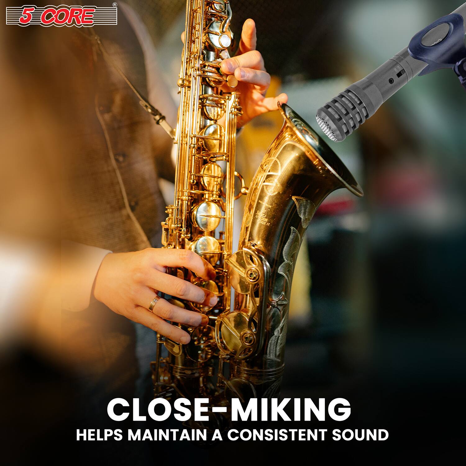 "Close-miking helps maintain a consistent sound."