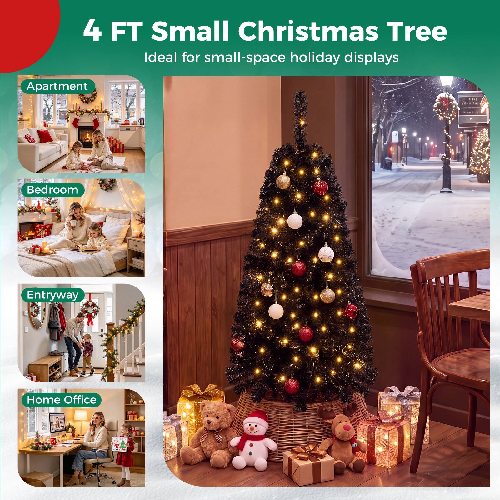 4 FT Small Christmas Tree  
Ideal for small-space holiday displays  

Apartment  
Bedroom  
Entryway  
Home Office