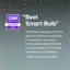 "CNN "Best Tested Smart Bulb" 2024 "Affordable, features a do-it-all app and is Matter-compatible. For beginners and smart home savants alike, this bulb is a great choice for enjoying convenient smart lighting." -CNN underscored, 2024"