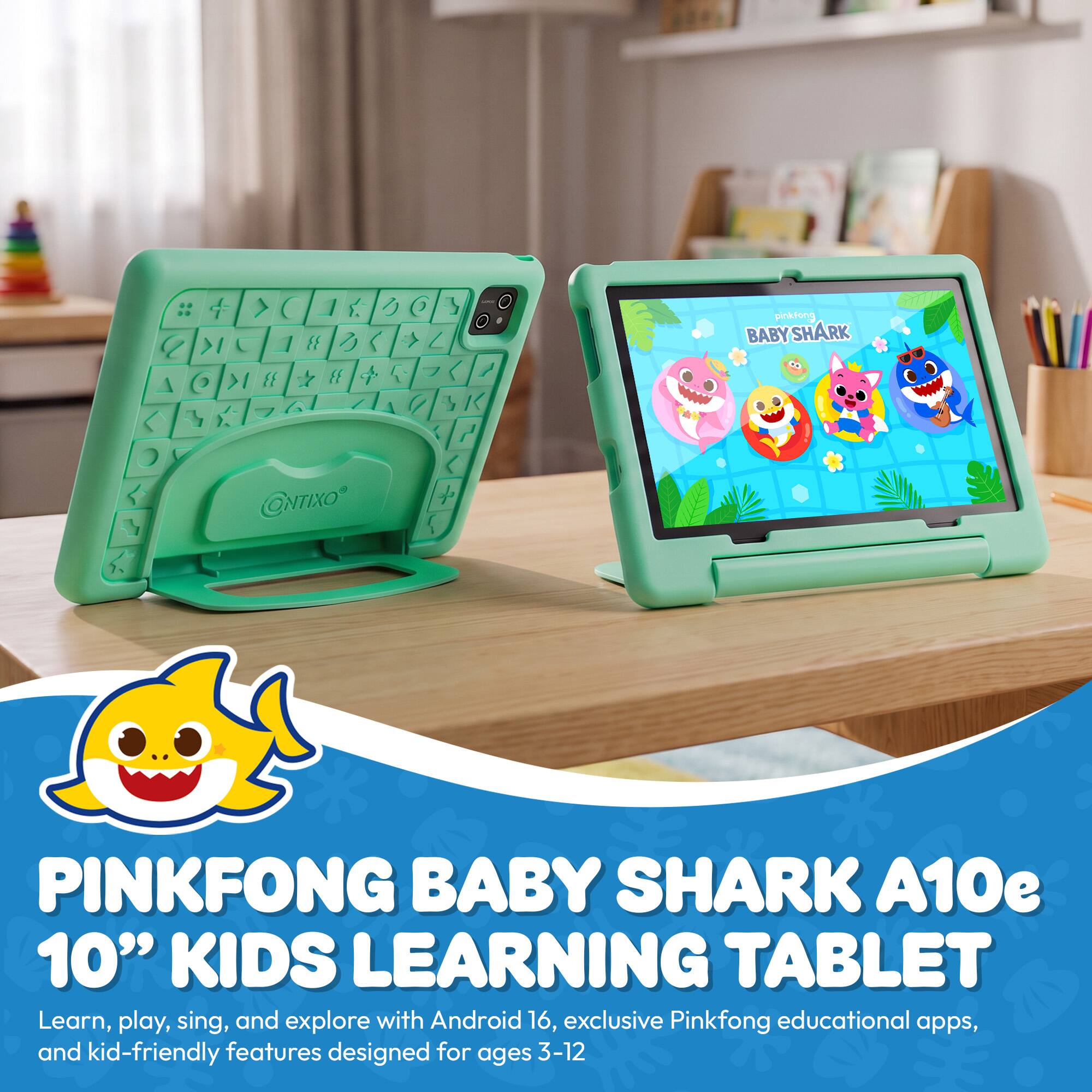 pinkfong BABYSHARK

CONTIXO

PINKFONG BABY SHARK A10e 10" KIDS LEARNING TABLET

Learn, play, sing, and explore with Android 16, exclusive Pinkfong educational apps, and kid-friendly features designed for ages 3-12