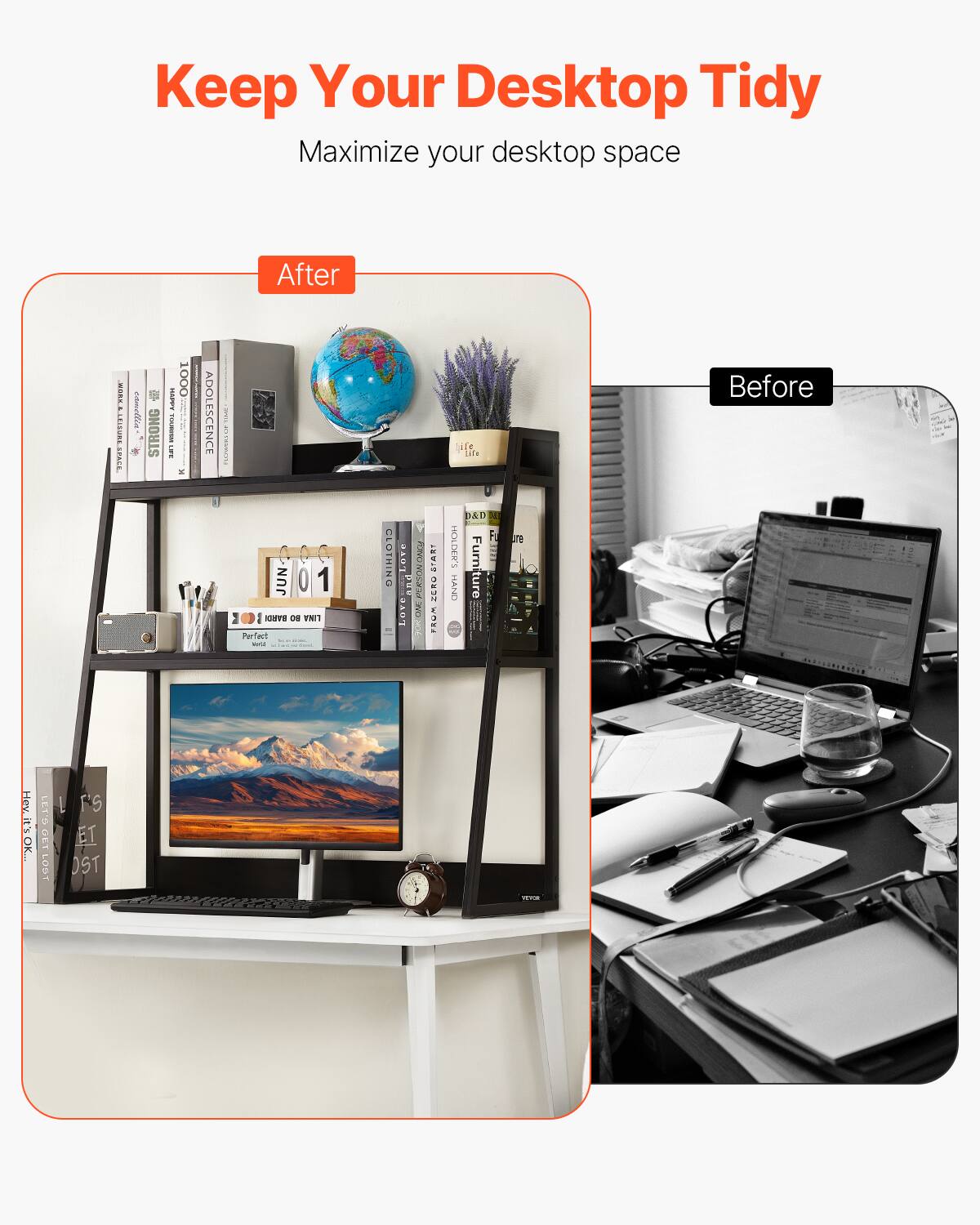 Keep Your Desktop Tidy  
Maximize your desktop space  

After  
Before