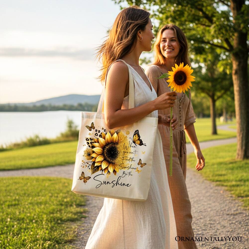 When you find the sunshine in the shade, you are sunshine.  
ORNAMENTALLY YOU