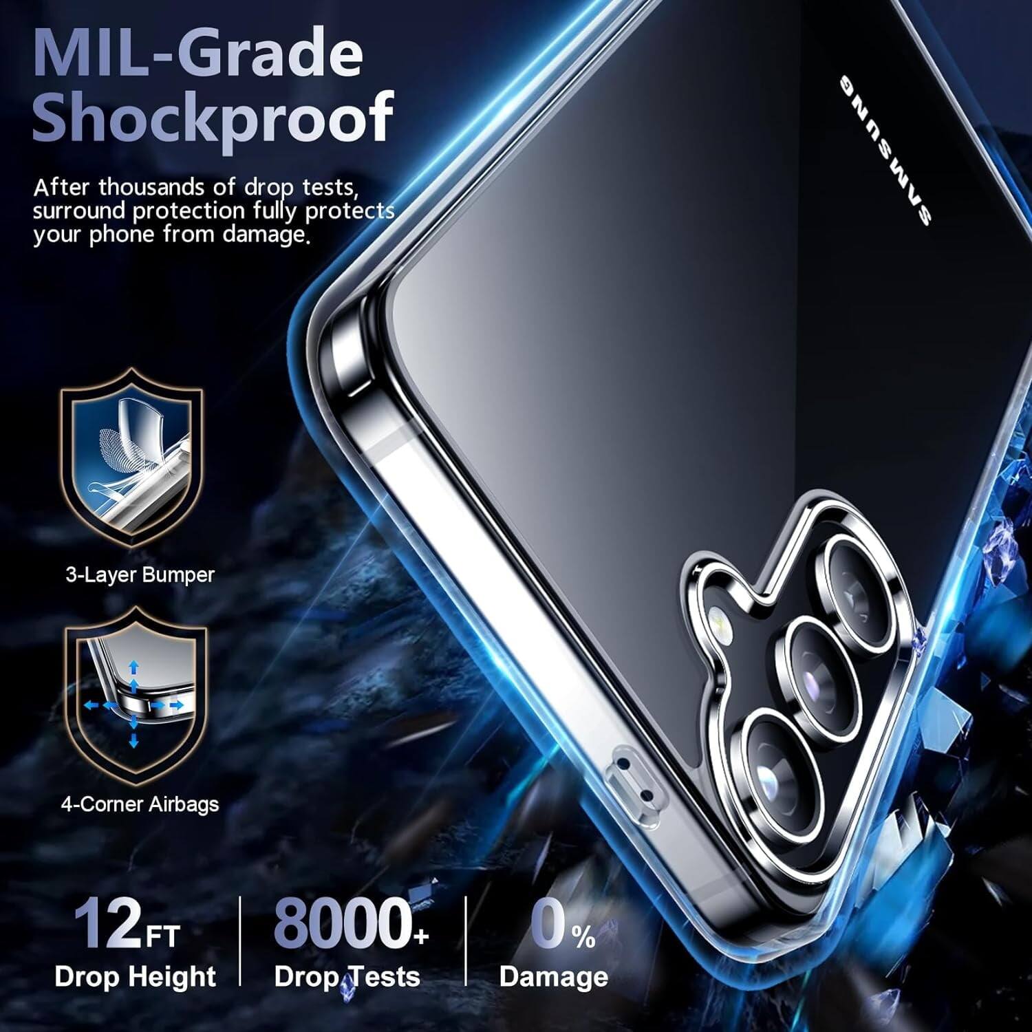 MIL-Grade Shockproof, After thousands of drop tests, surround protection fully protects your phone from damage. SAMSUNG 3-Layer Bumper 4-Corner Airbags 12FT Drop Height 8000+ Drop Tests 0% Damage