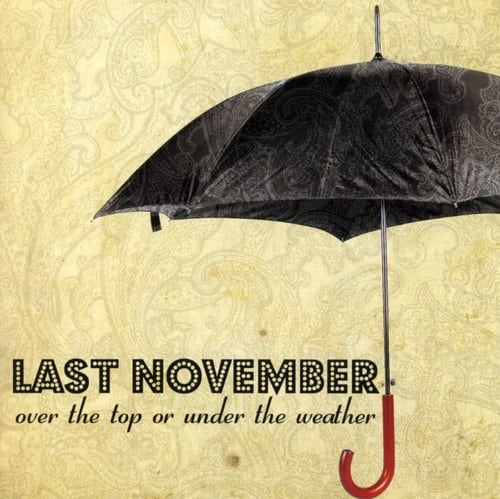 Last November - Over The Top Or Under The Weather  - COMPACT DISCS