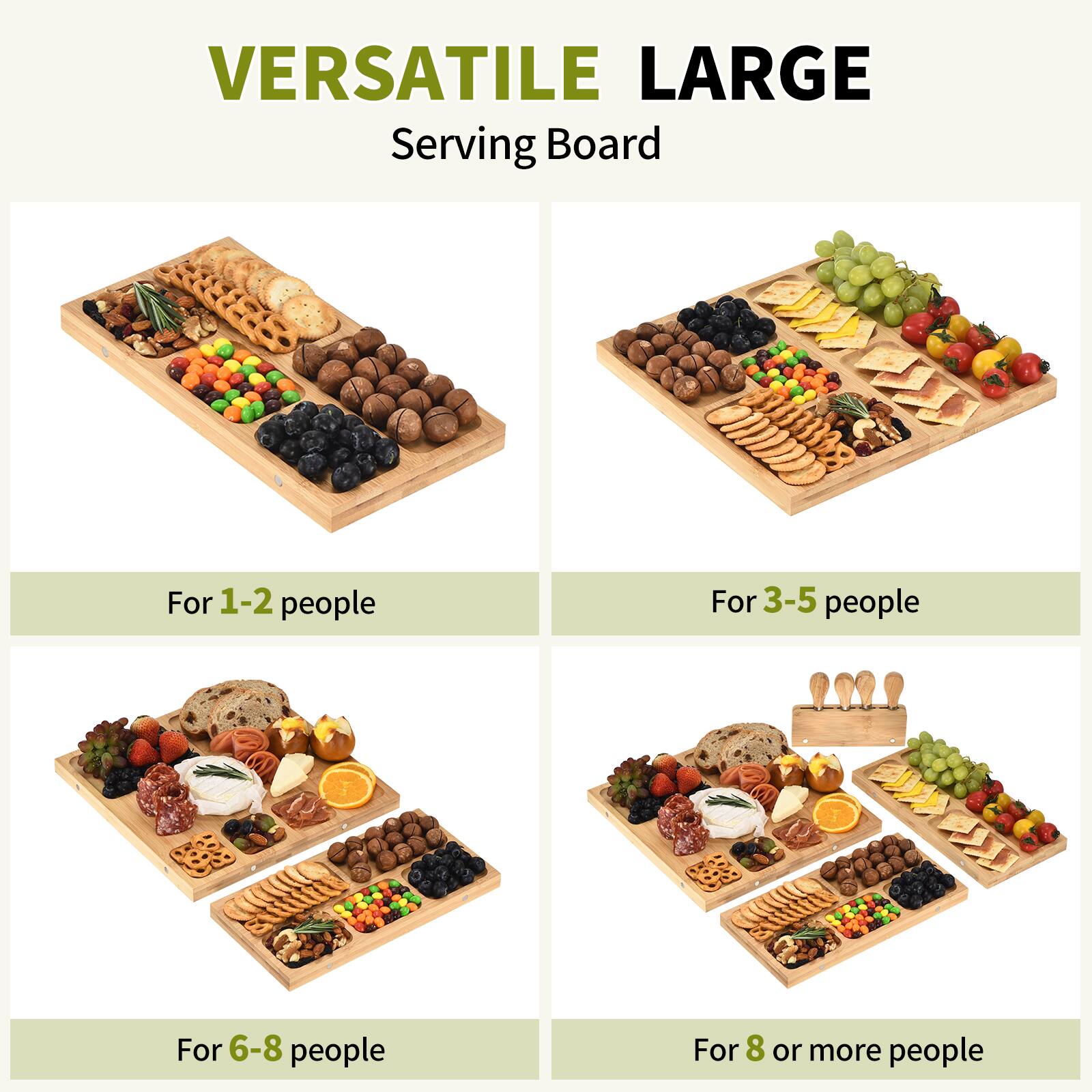 VERSATILE LARGE Serving Board

For 1-2 people

For 3-5 people

For 6-8 people

For 8 or more people