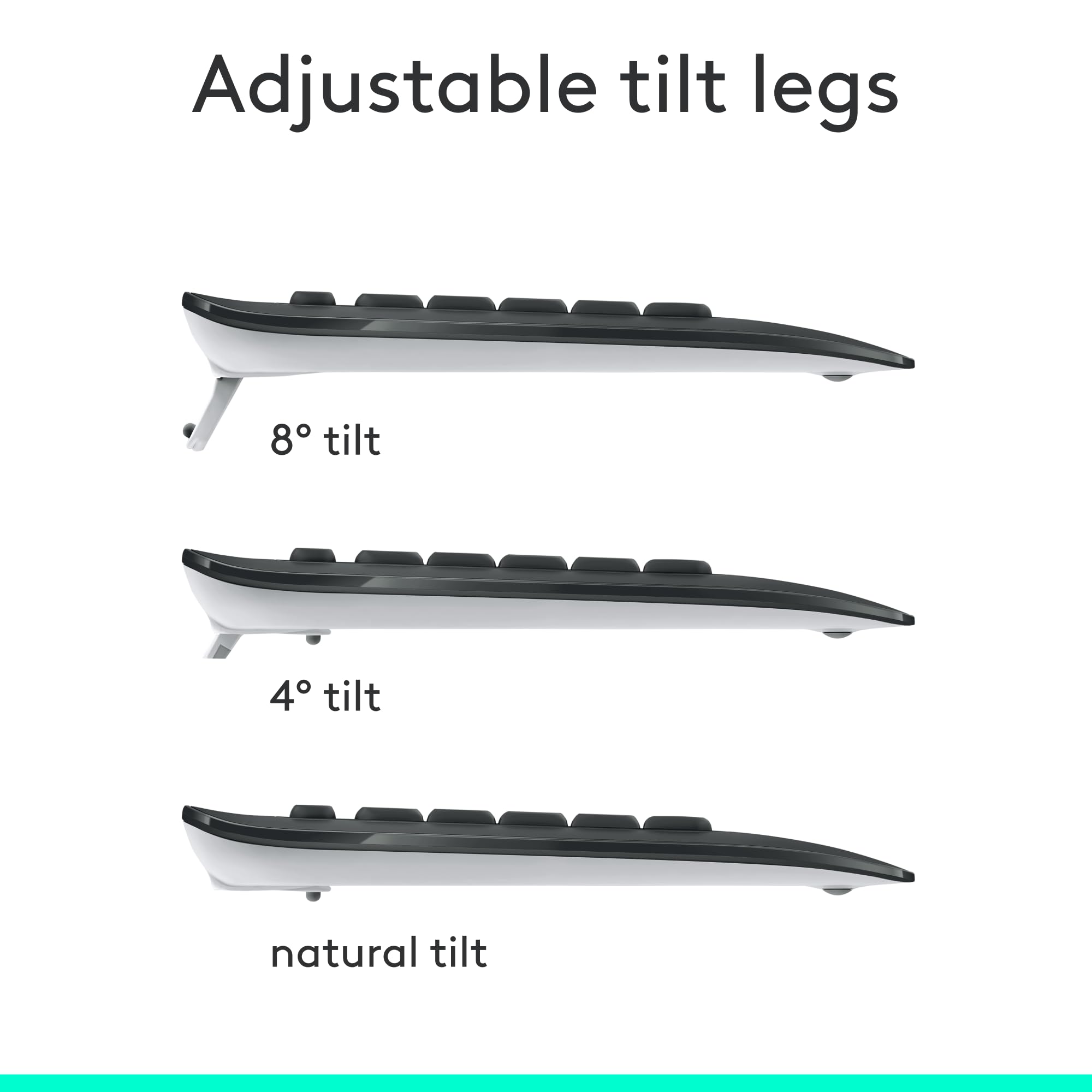 Adjustable tilt legs

8° tilt

4° tilt

natural tilt