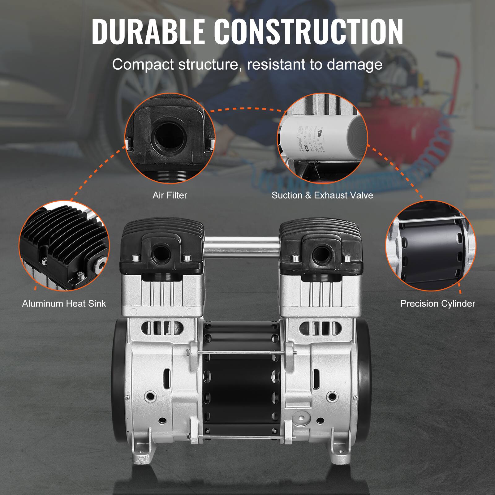 DURABLE CONSTRUCTION  
Compact structure, resistant to damage  

- Air Filter  
- Suction & Exhaust Valve  
- Aluminum Heat Sink  
- Precision Cylinder