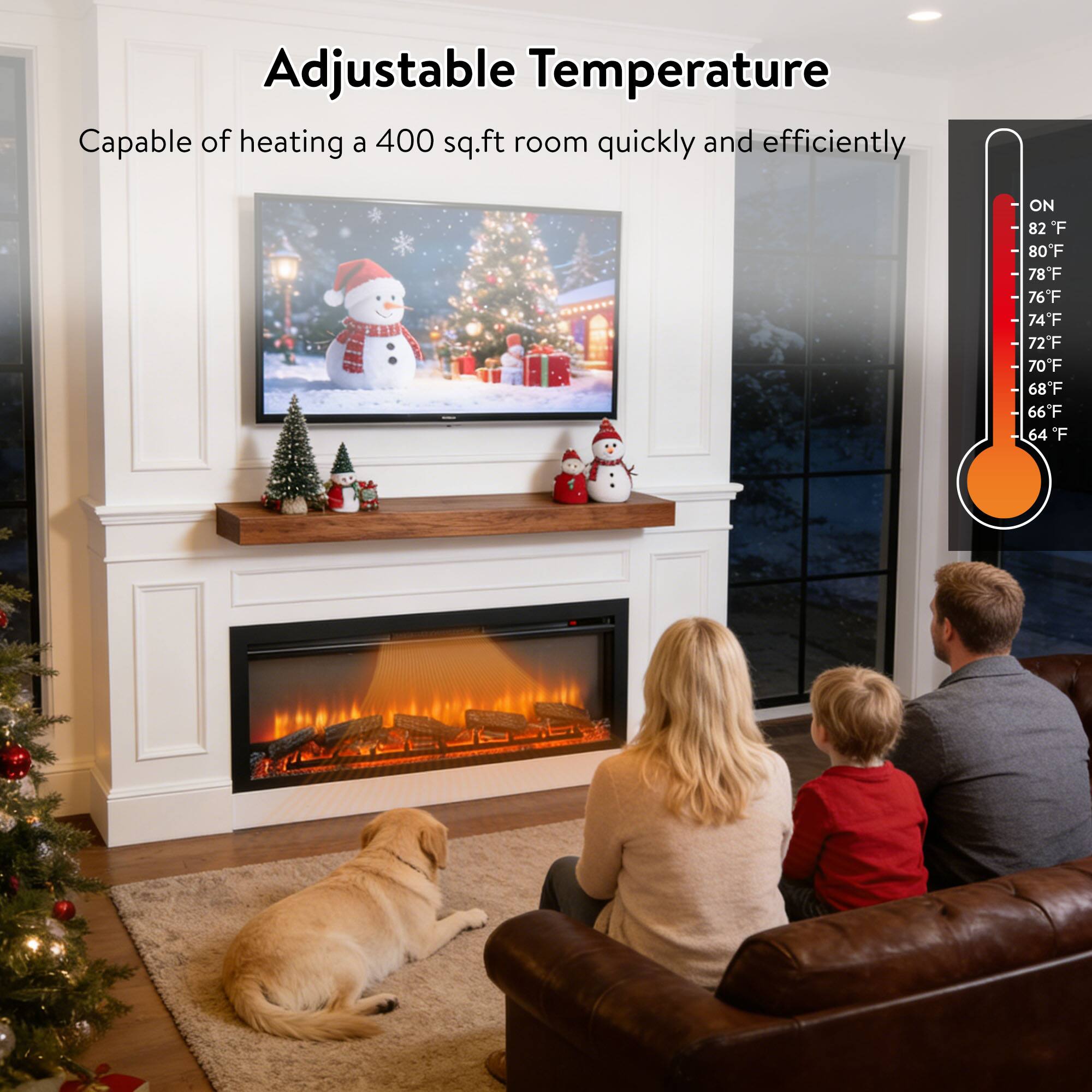 Adjustable Temperature  
Capable of heating a 400 sq.ft room quickly and efficiently  

ON  
82°F  
80°F  
78°F  
76°F  
74°F  
72°F  
70°F  
68°F  
66°F  
64°F