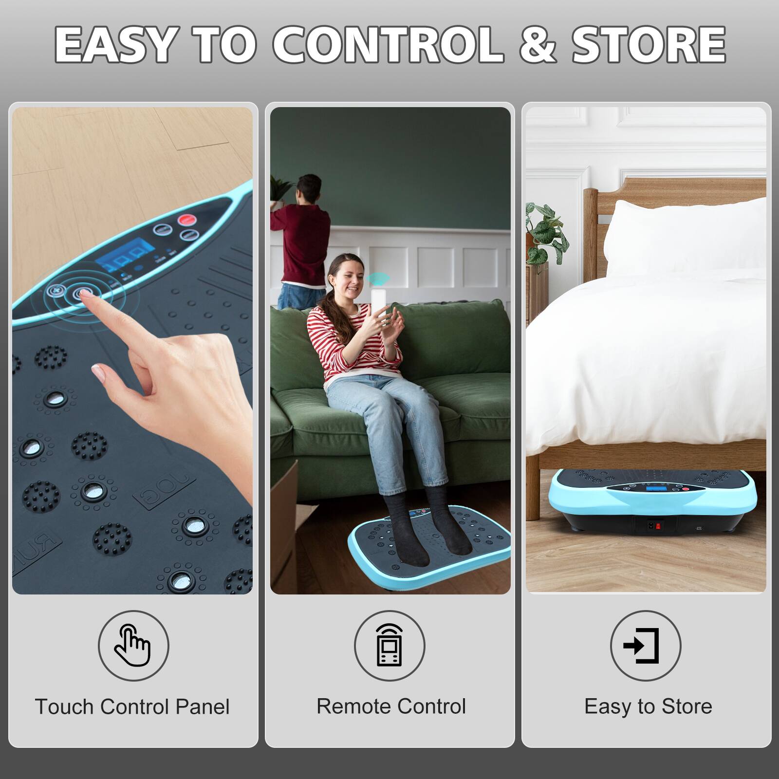EASY TO CONTROL & STORE

Touch Control Panel  
Remote Control  
Easy to Store