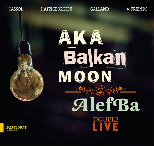 Cassol,Fabrizio / Younes,Ehab / Hatzigeorgiou - Aka Balkan Moon & Alefba - Double Live   - COMPACT DISCS [CD]