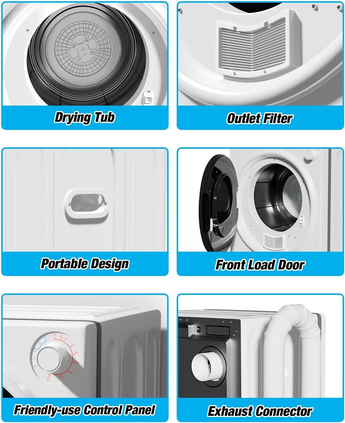 Drying Tub  
Outlet Filter  
Portable Design  
Front Load Door  
Friendly-use Control Panel  
Exhaust Connector