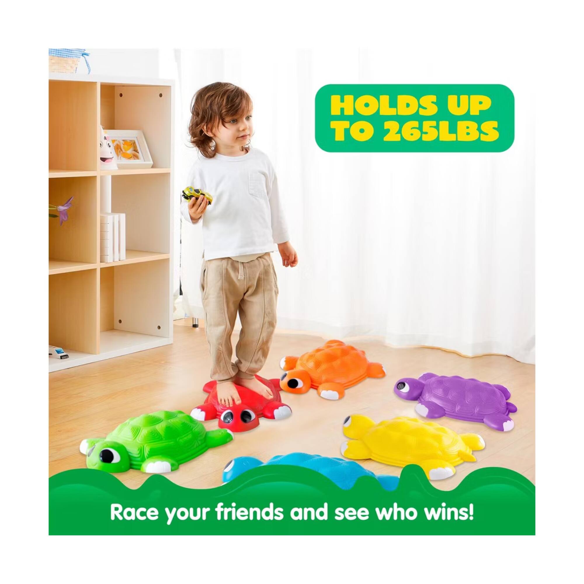 HOLDS UP TO 265LBS  
Race your friends and see who wins!