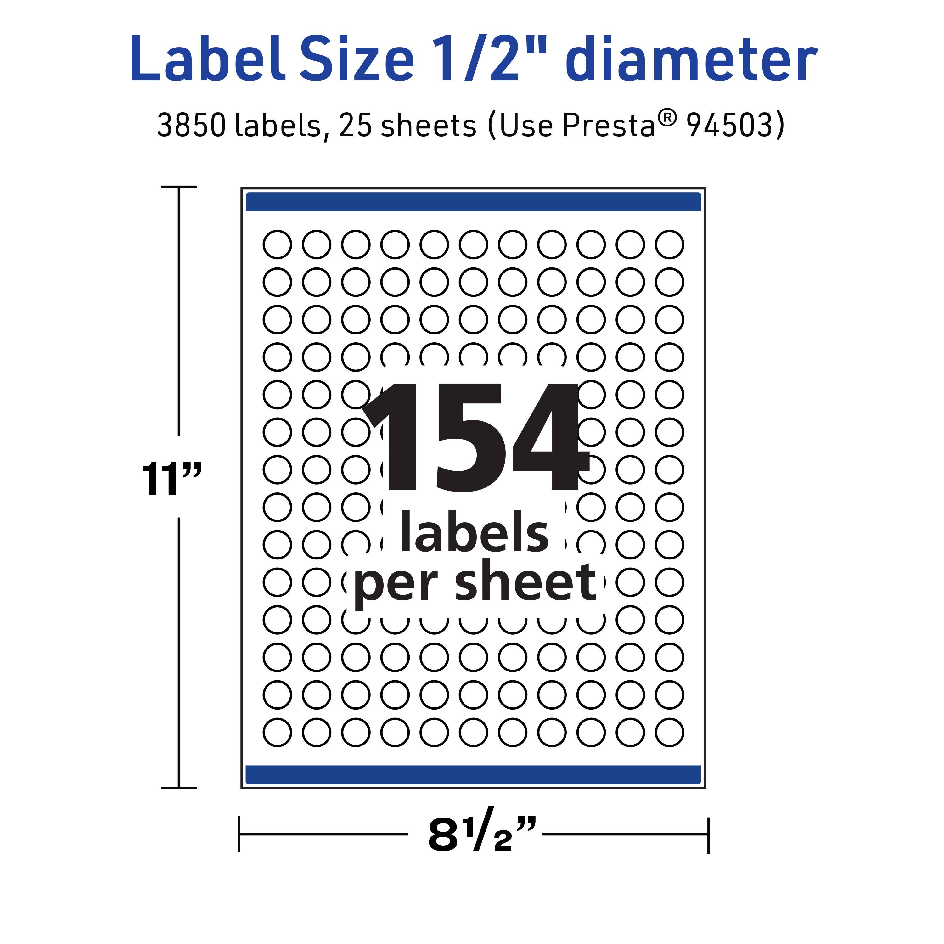 Label Size 1/2" diameter  
3850 labels, 25 sheets (Use Presta® 94503)  
11" x 8 1/2"  
154 labels per sheet