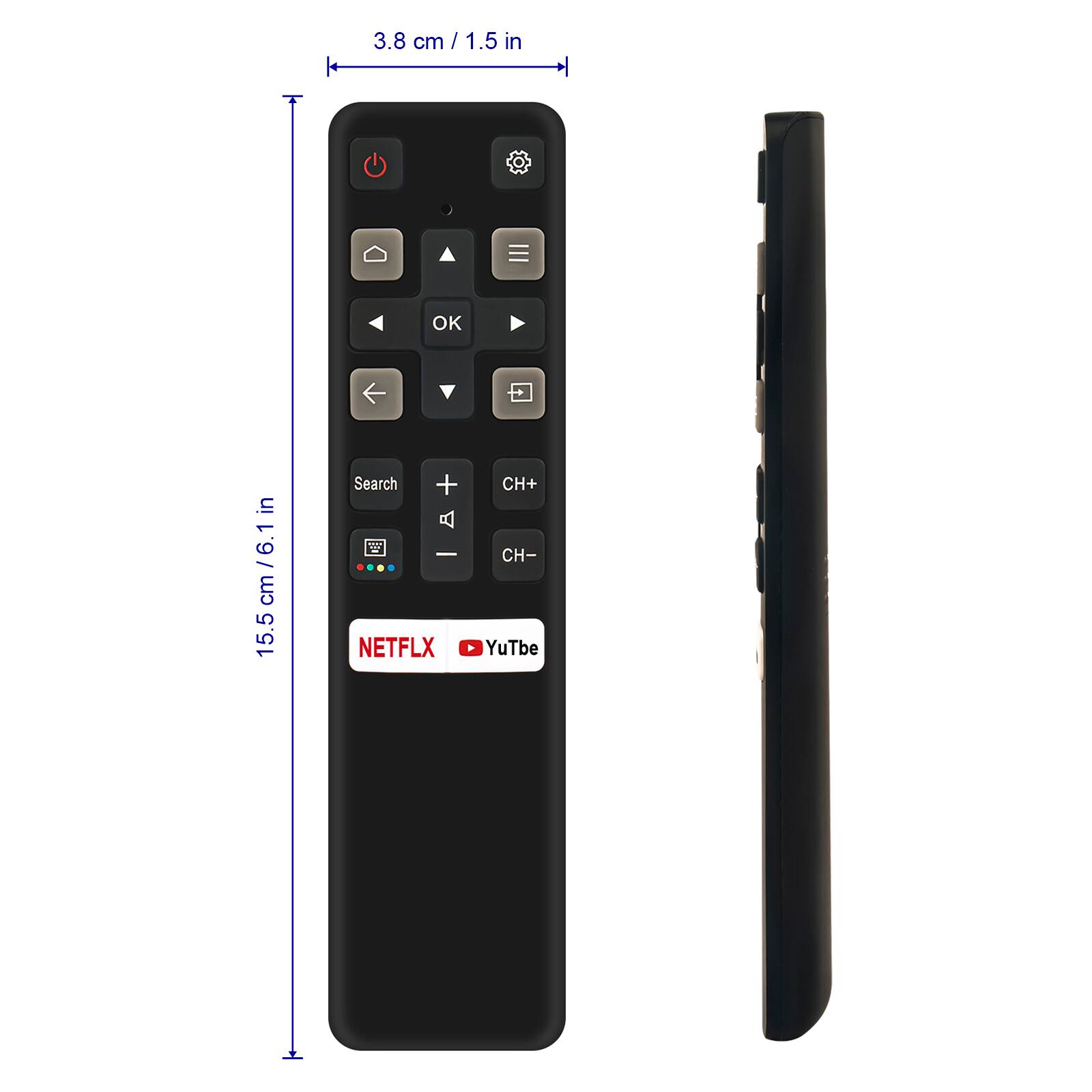 3.8 cm / 1.5 in  
15.5 cm / 6.1 in  
OK Search + CH+ - CH-  
NETFLX YuTbe
