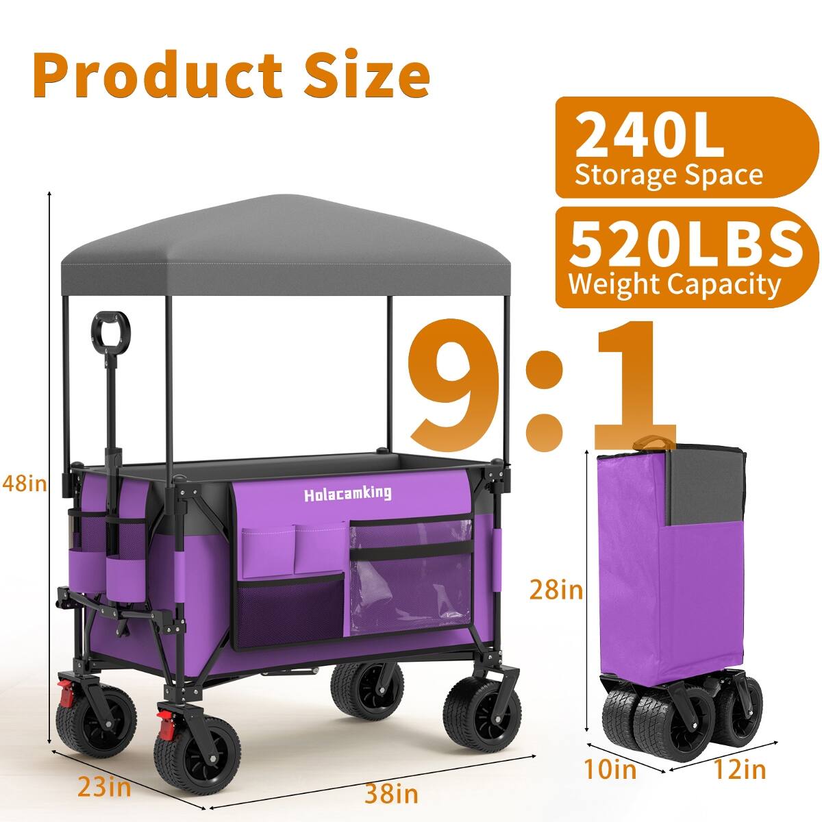 Product Size  
240L Storage Space  
520LB Weight Capacity  
9:1  

48in  
28in  
23in  
38in  
10in  
12in