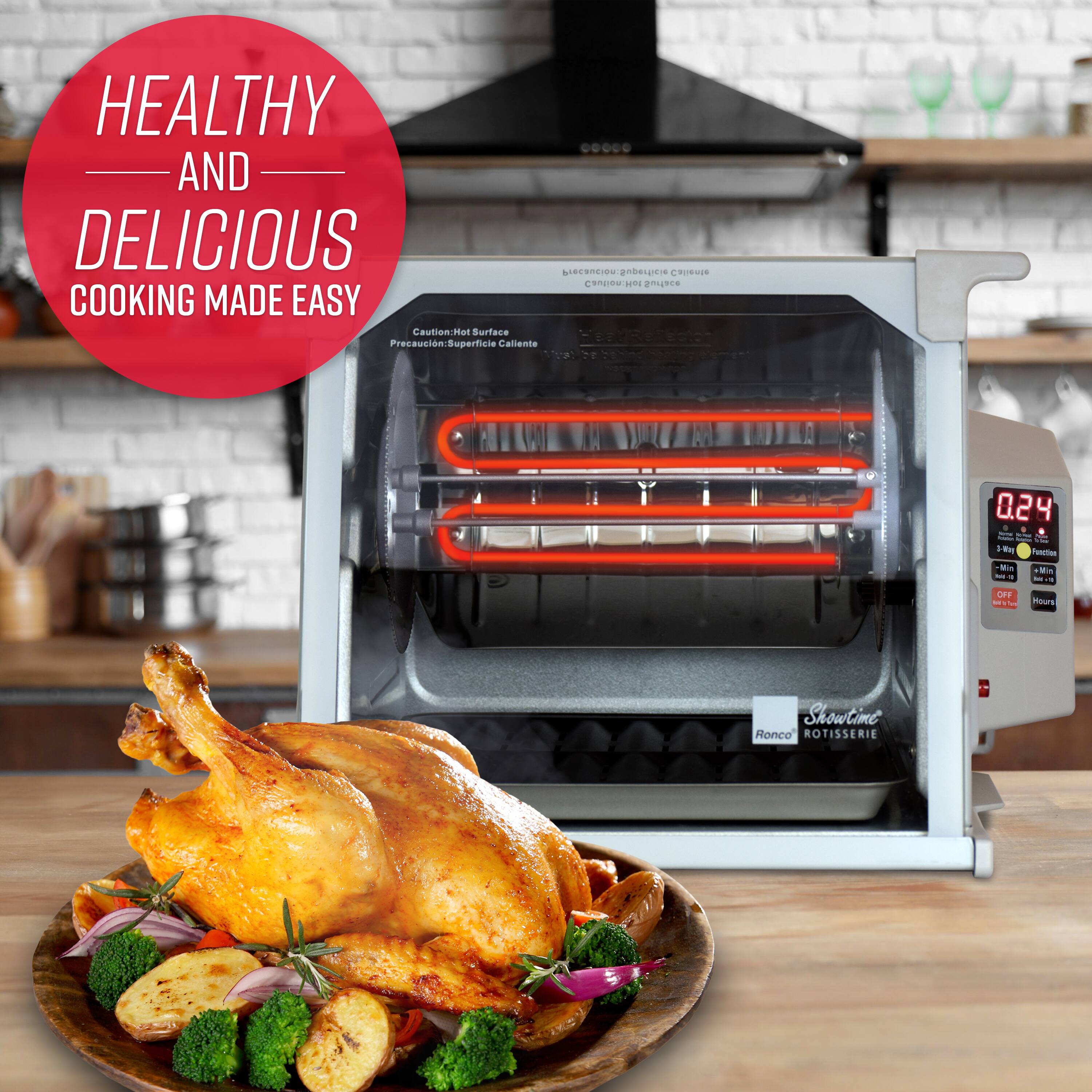 HEALTHY AND DELICIOUS COOKING MADE EASY

Caution: Hot Surface  
Precaución: Superficie Caliente

Showtime  
Ronco ROTISSERIE

0:24