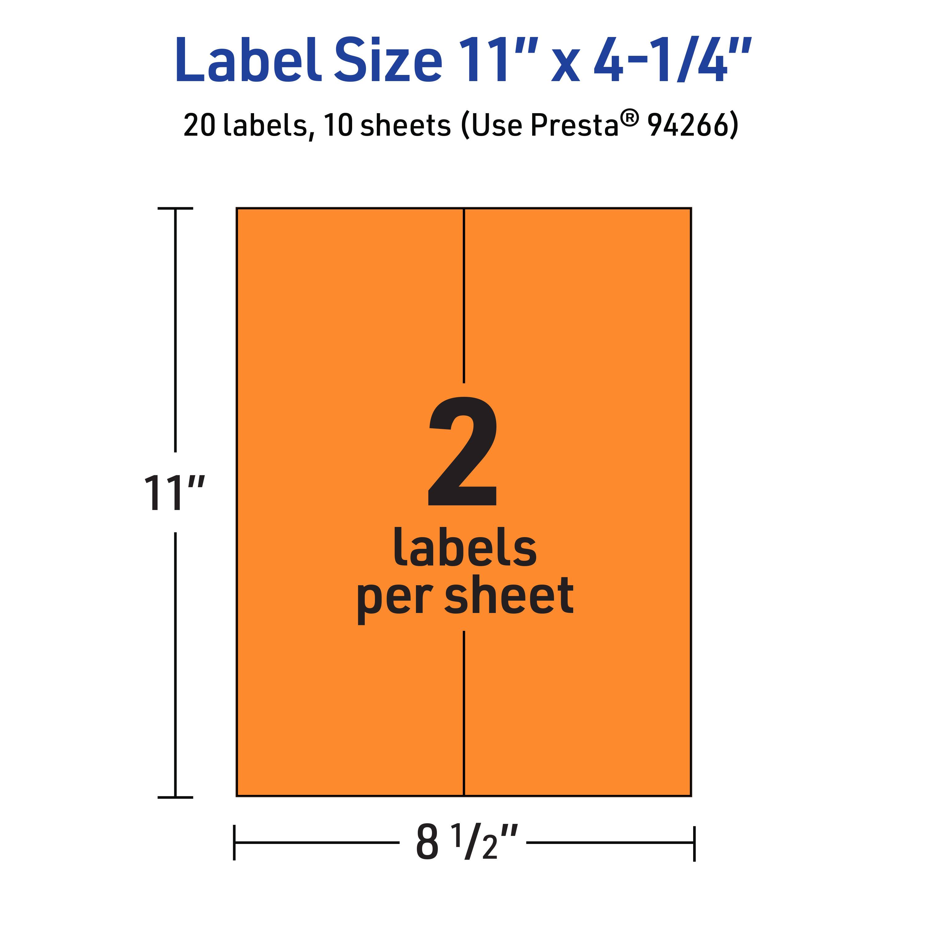 Label Size 11" x 4-1/4"  
20 labels, 10 sheets (Use Presta® 94266)  
2 labels per sheet