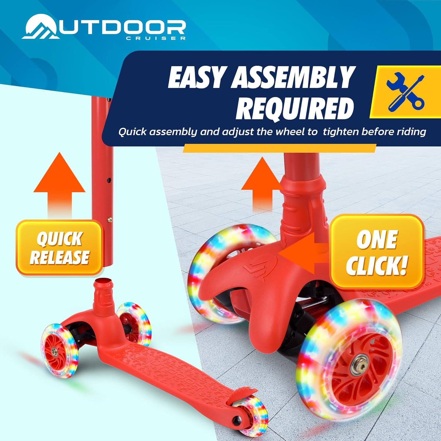 OUTDOOR CRUISER

EASY ASSEMBLY REQUIRED  
Quick assembly and adjust the wheel to tighten before riding

QUICK RELEASE

ONE CLICK!