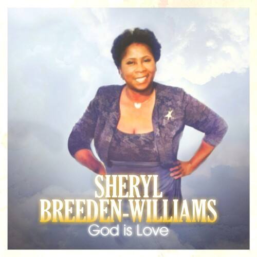 SHERYL BREEDEN-WILLIAMS  
God is Love