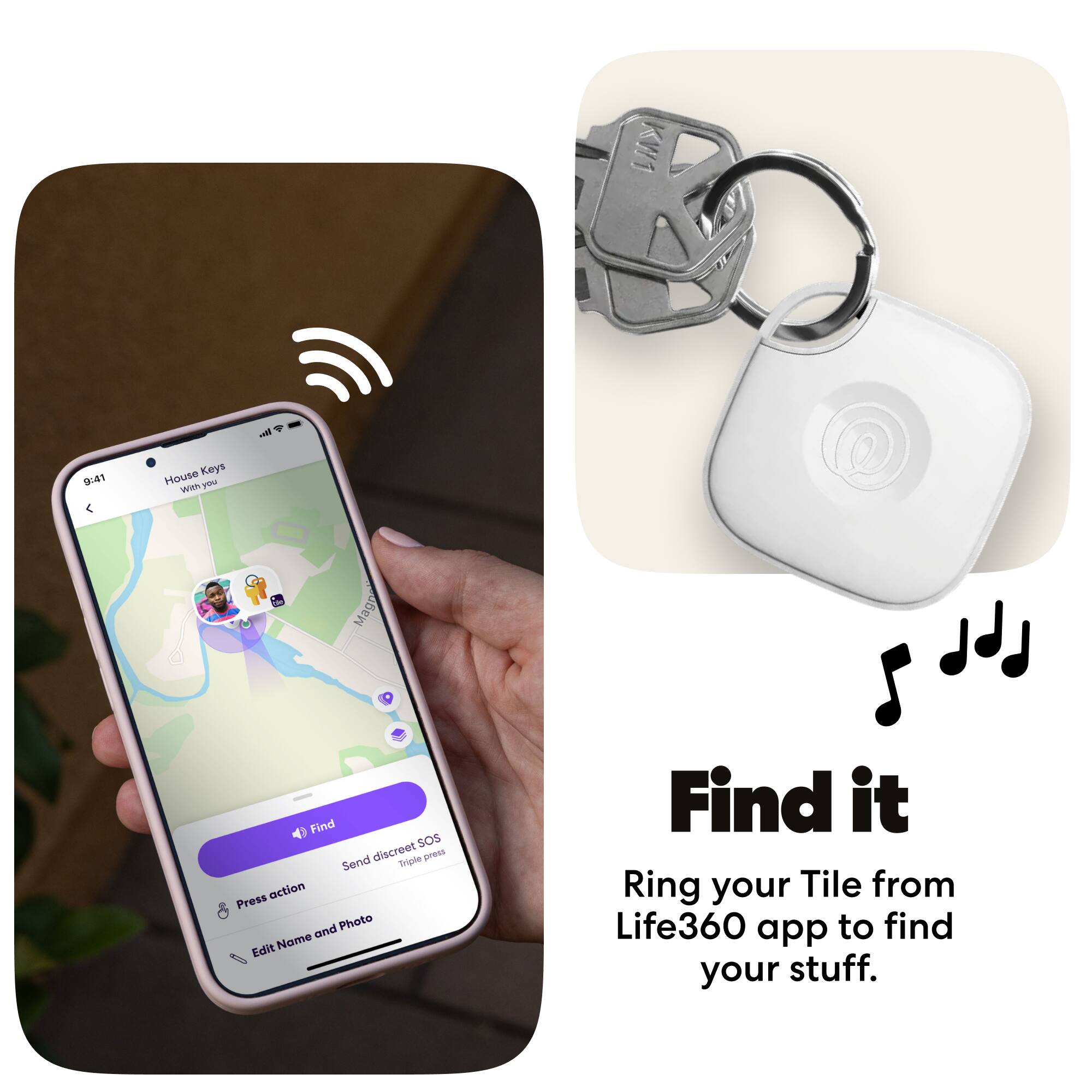 KW1 vl + 9:41 House Keys With you Mag JdJ Find SOS Send discreet Triple press action Press and Photo Edit Name Find it Ring your Tile from Life360 app to find your stuff.