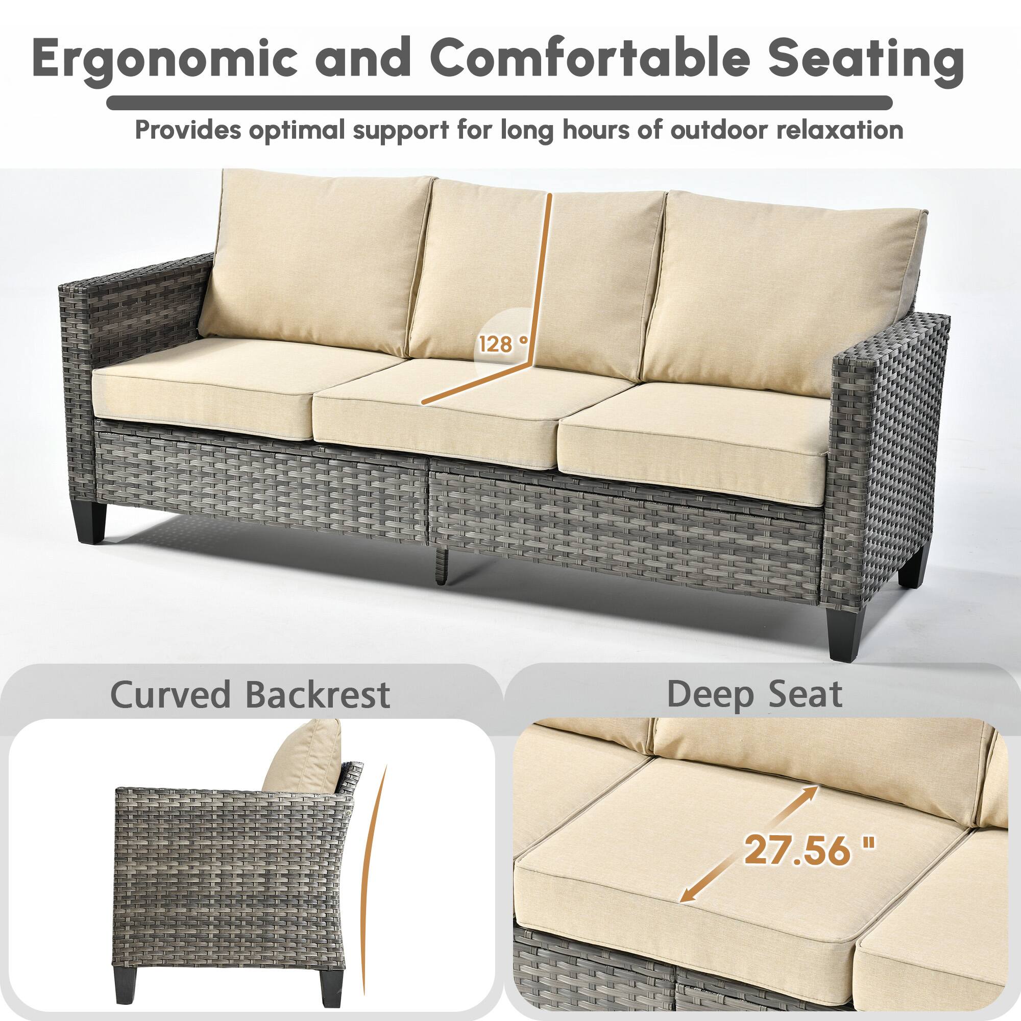 Ergonomic and Comfortable Seating  
Provides optimal support for long hours of outdoor relaxation  

Curved Backrest  
128°  

Deep Seat  
27.56"