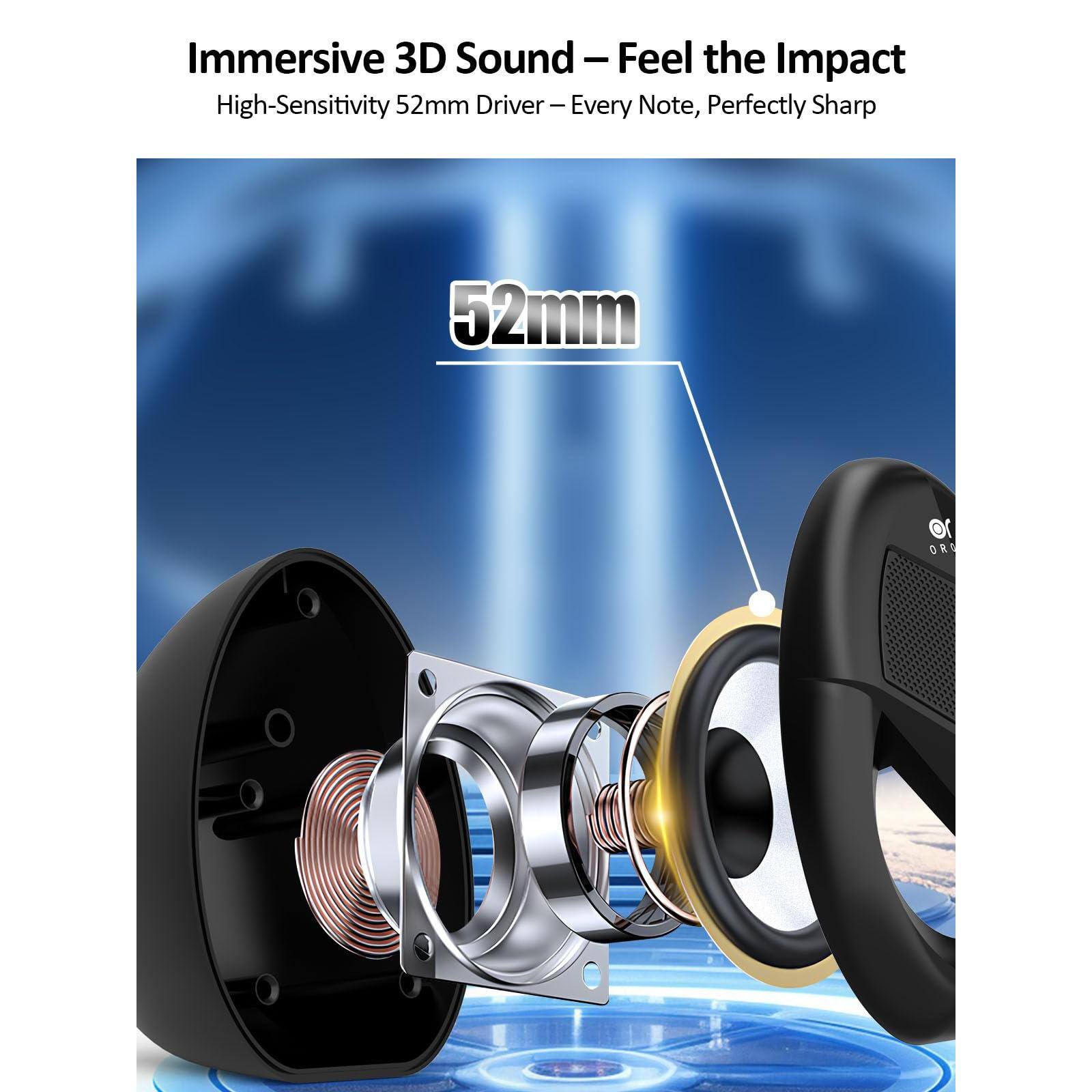 Immersive 3D Sound – Feel the Impact  
High-Sensitivity 52mm Driver – Every Note, Perfectly Sharp  
52mm