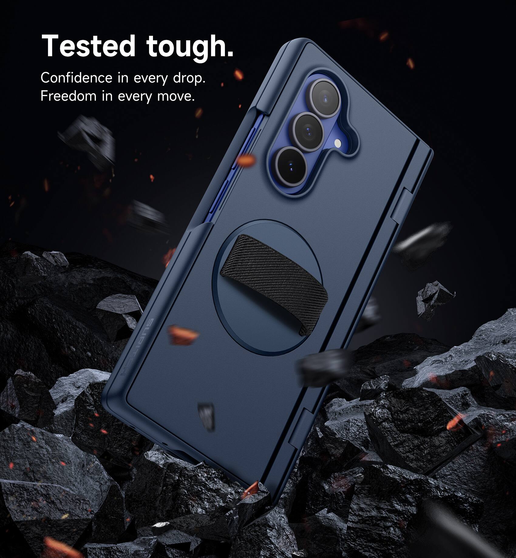 Tested tough.  
Confidence in every drop.  
Freedom in every move.