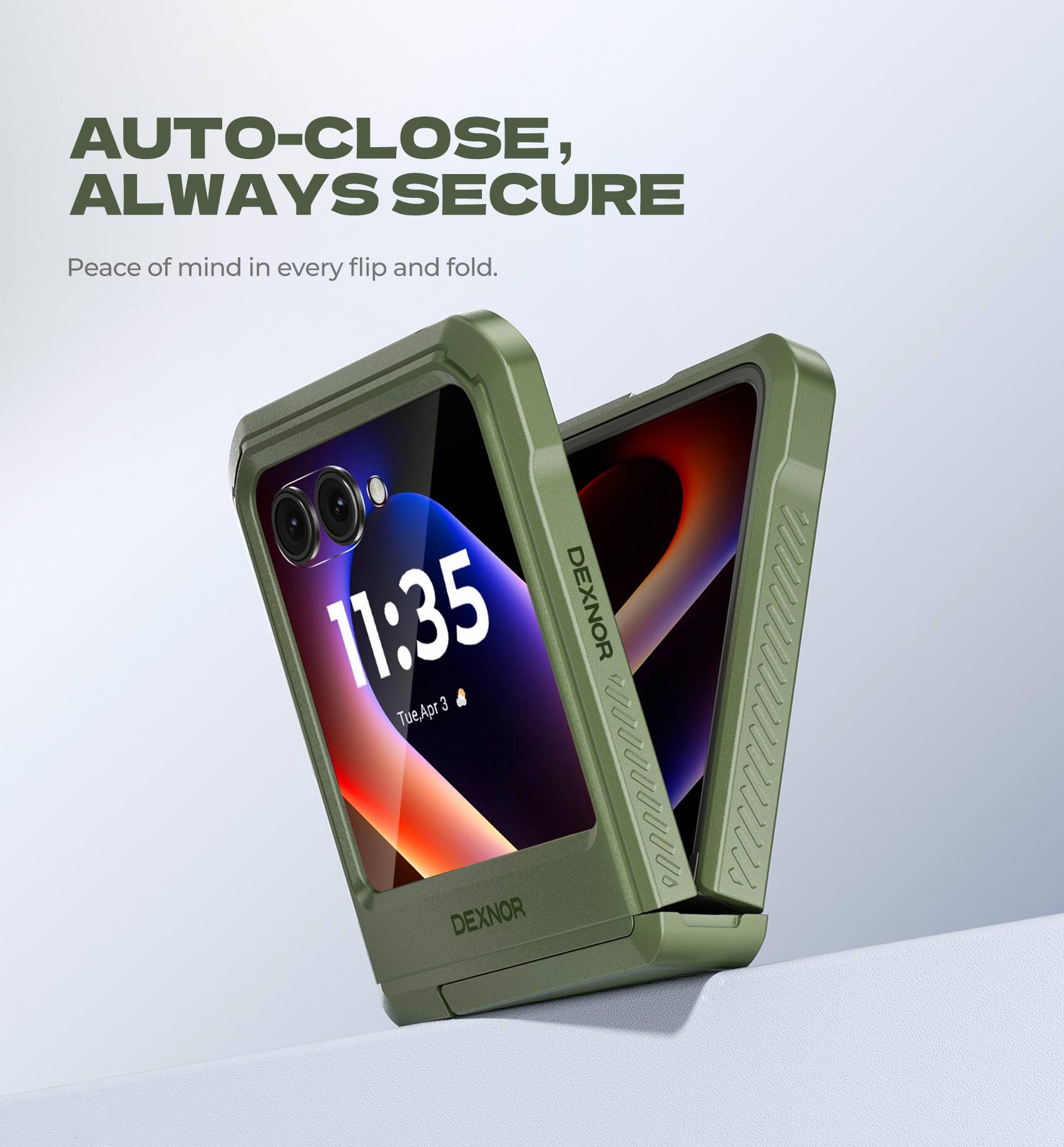 AUTO-CLOSE, ALWAYS SECURE  
Peace of mind in every flip and fold.  

11:35  
Tue Apr 3  

DEXNOR