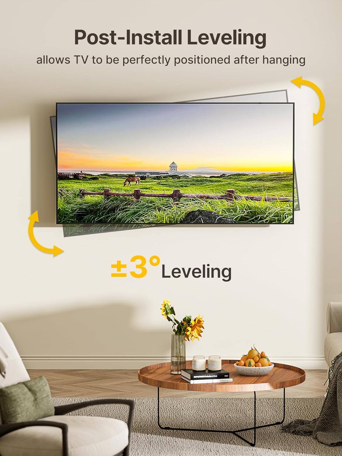 Post-Install Leveling allows TV to be perfectly positioned after hanging

±3° Leveling