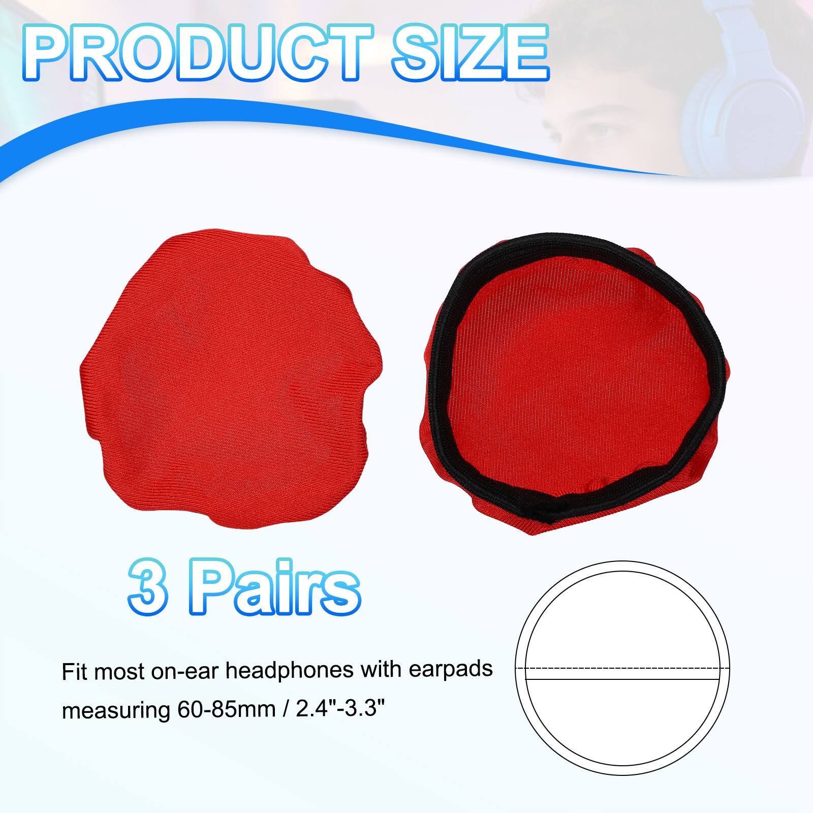 PRODUCT SIZE

3 Pairs

Fit most on-ear headphones with earpads measuring 60-85mm / 2.4"-3.3"