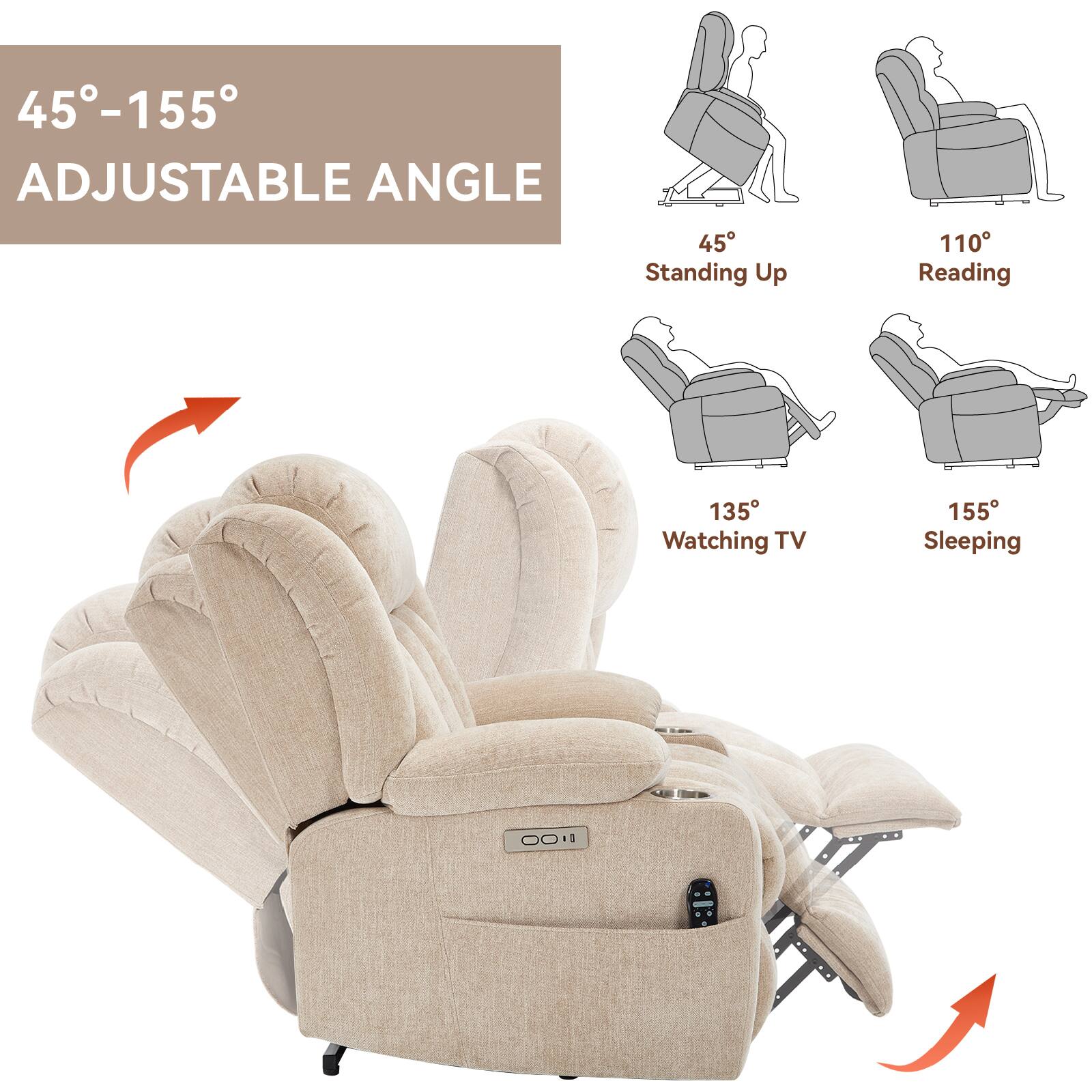 45°-155°  
ADJUSTABLE ANGLE  

45° Standing Up  
110° Reading  
135° Watching TV  
155° Sleeping