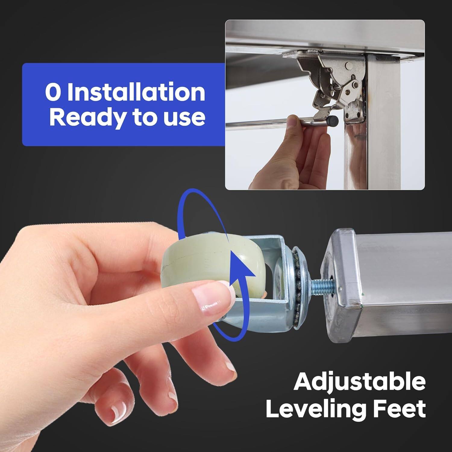 0 Installation Ready to use

Adjustable Leveling Feet