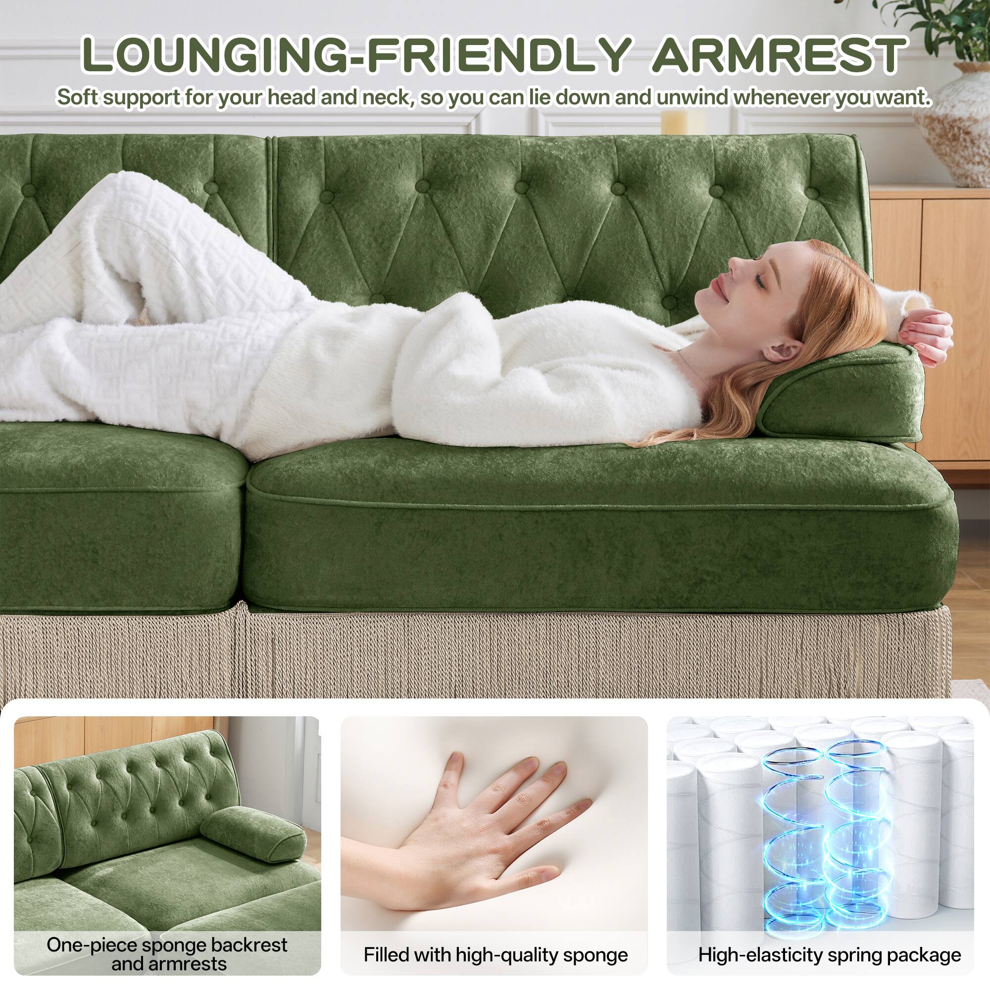 LOUNGING-FRIENDLY ARMREST  
Soft support for your head and neck, so you can lie down and unwind whenever you want.  

One-piece sponge backrest and armrests  
Filled with high-quality sponge  
High-elasticity spring package