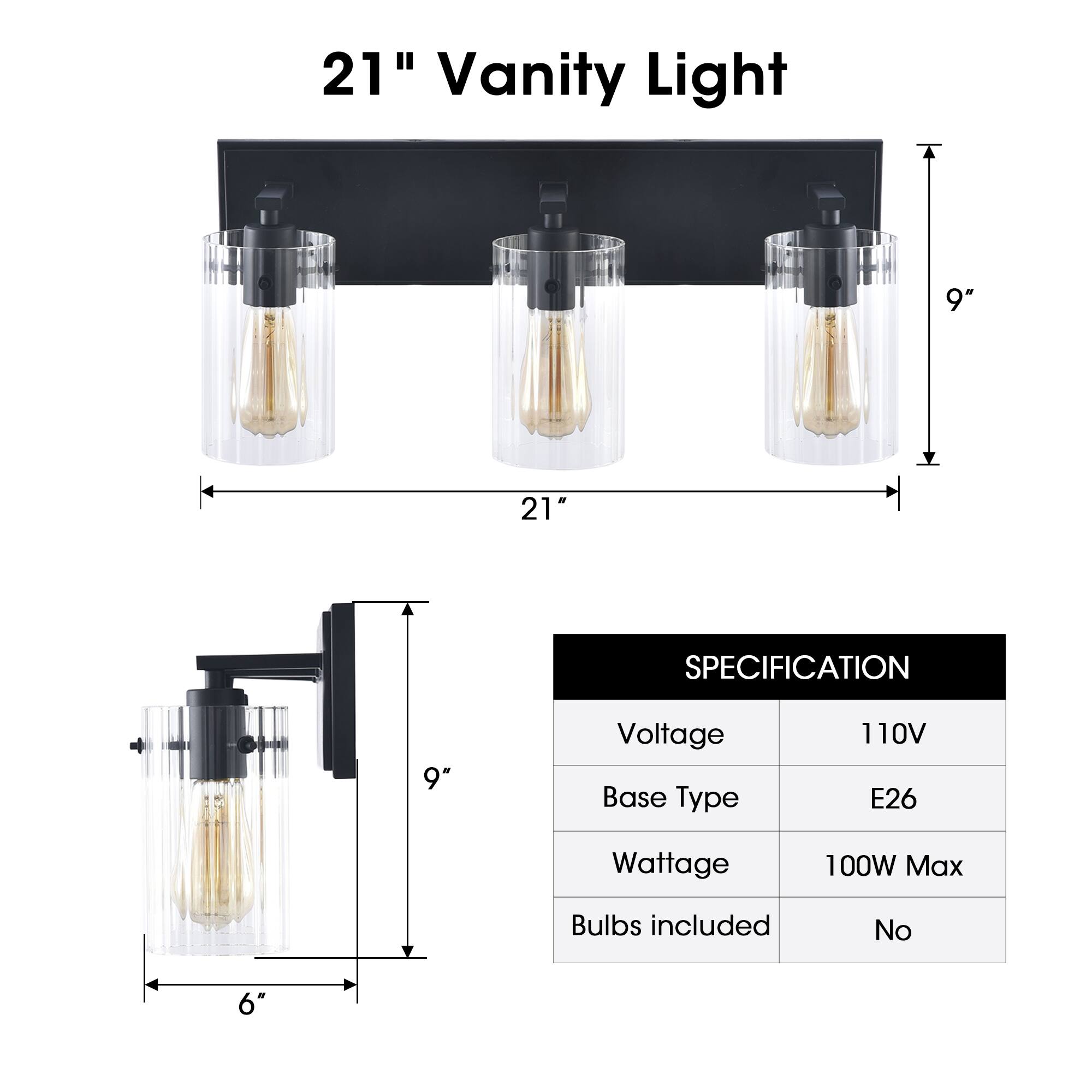21" Vanity Light

SPECIFICATION

Voltage: 110V  
Base Type: E26  
Wattage: 100W Max  
Bulbs included: No