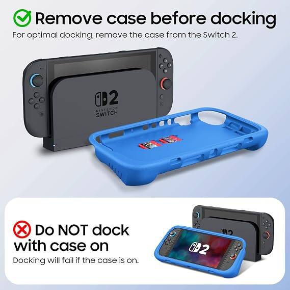 Remove case before docking  
For optimal docking, remove the case from the Switch 2.  

Do NOT dock with case on  
Docking will fail if the case is on.