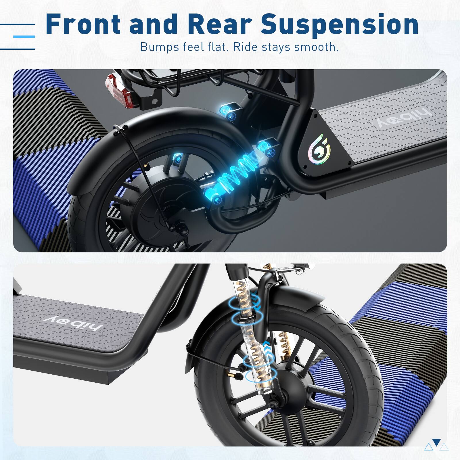 Front and Rear Suspension  
Bumps feel flat. Ride stays smooth.