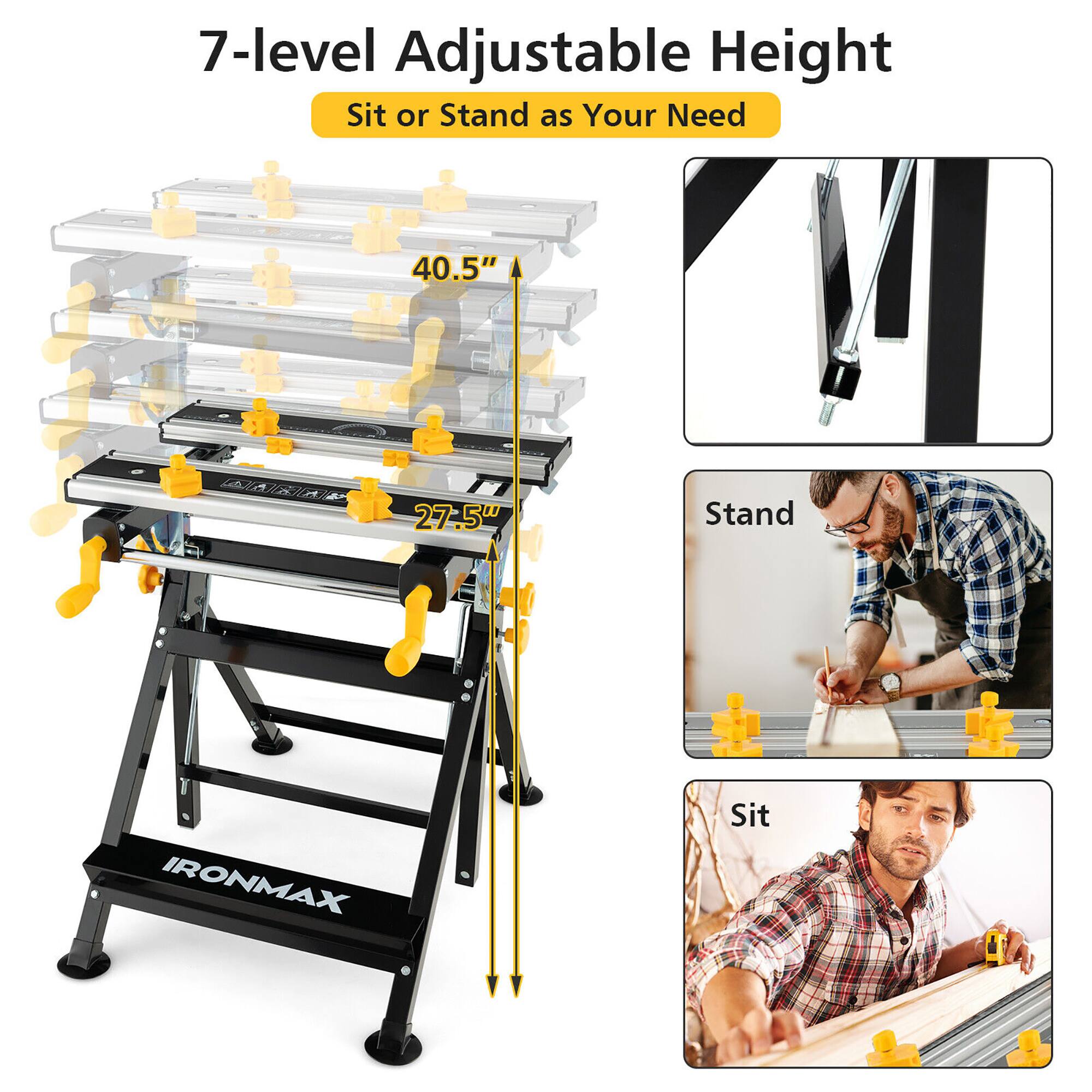 7-level Adjustable Height  
Sit or Stand as Your Need  

40.5"  
27.5"  

IRONMAX