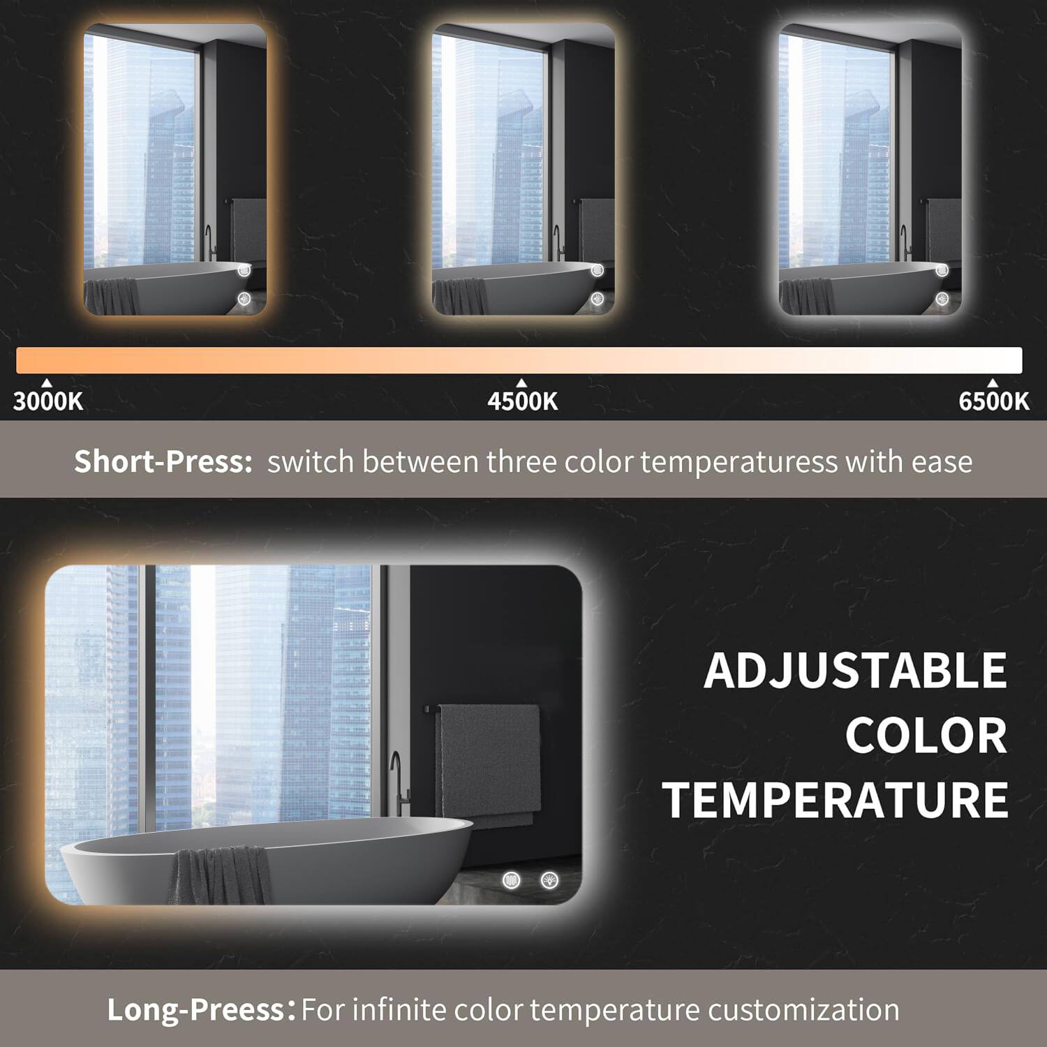 - **Short-Press:** Switch between three color temperatures with ease (3000K, 4500K, 6500K)
- **Long-Press:** For infinite color temperature customization
- **Adjustable Color Temperature**