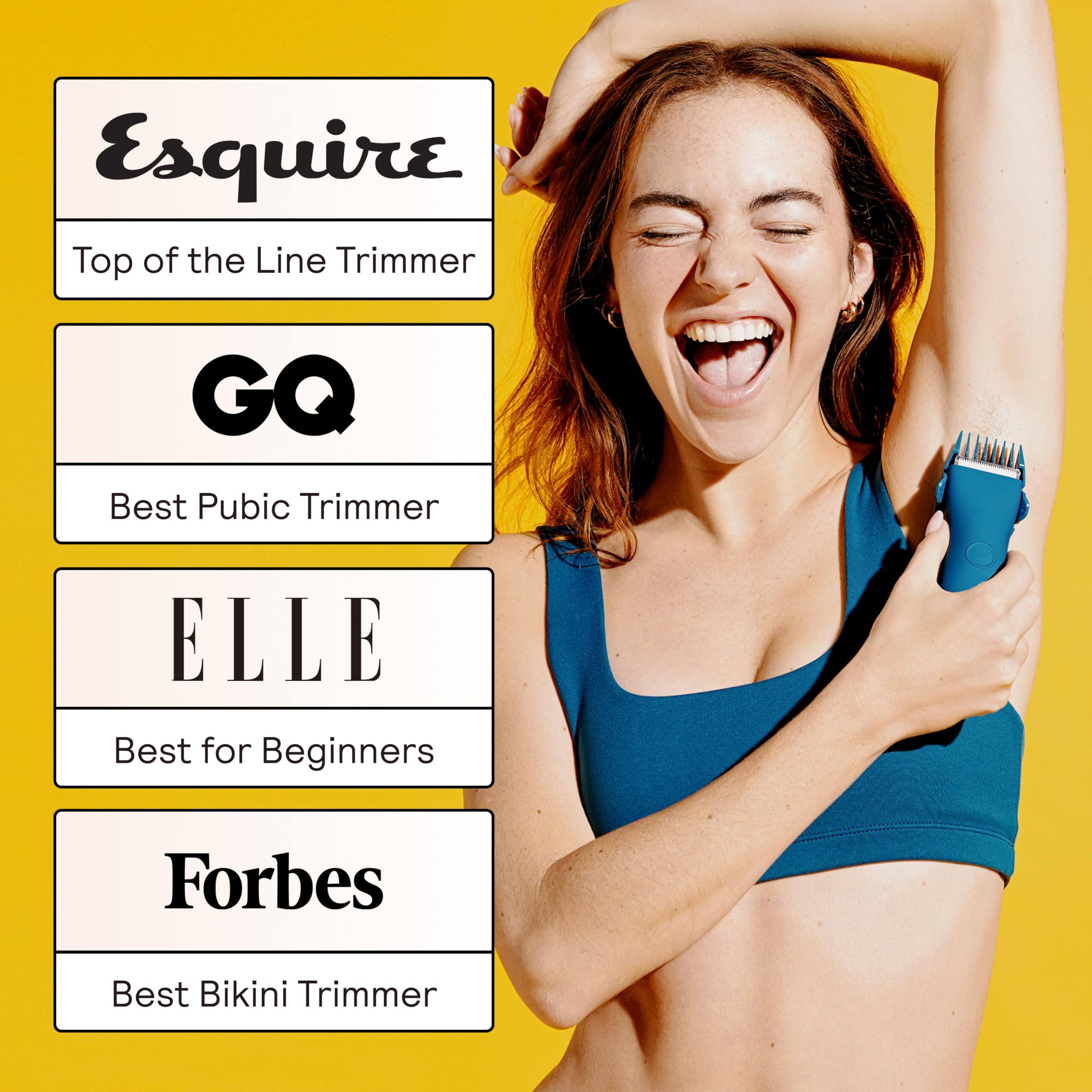 Esquire  
Top of the Line Trimmer  

GQ  
Best Pubic Trimmer  

ELLE  
Best for Beginners  

Forbes  
Best Bikini Trimmer