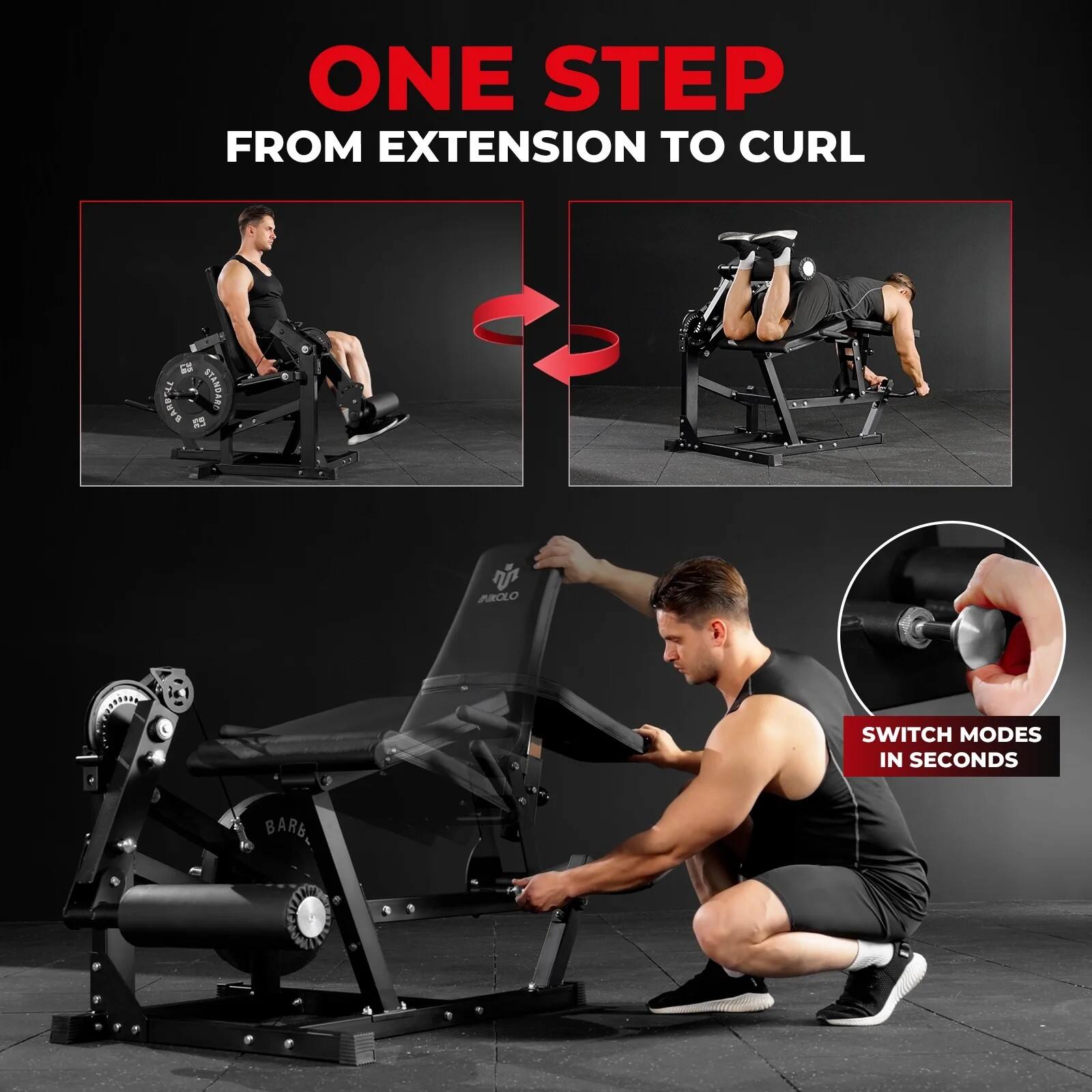 ONE STEP FROM EXTENSION TO CURL  
SWITCH MODES IN SECONDS