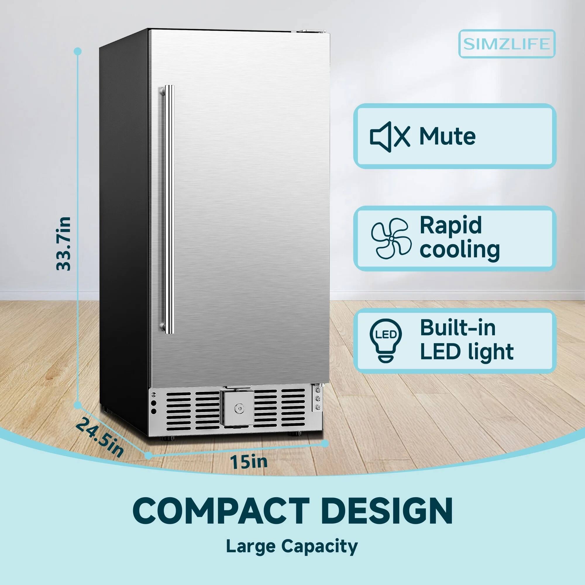SIMZLIFE X Mute  
33.7in Rapid cooling LED Built-in LED light  
COMPACT DESIGN  
Large Capacity  
24.5in x 15in