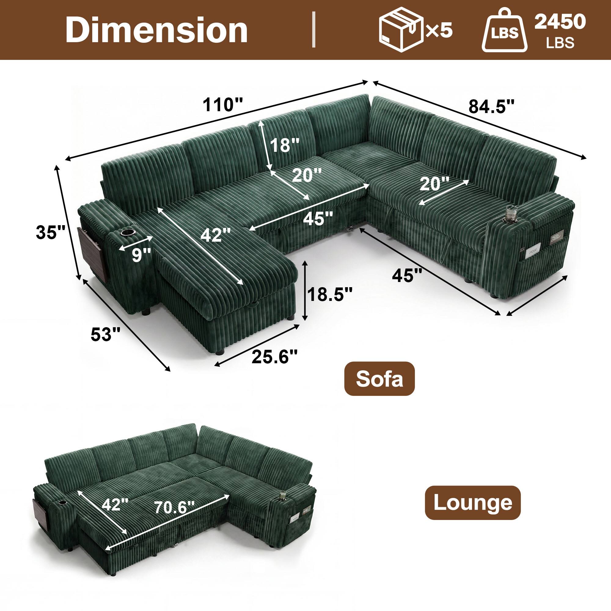Dimension | x5 2450 LBS  
110" 84.5" 18" 20" 20" 35" 9" 42" 45" 18.5" 45" 53" 25.6"  
Sofa 42" 70.6"  
Lounge