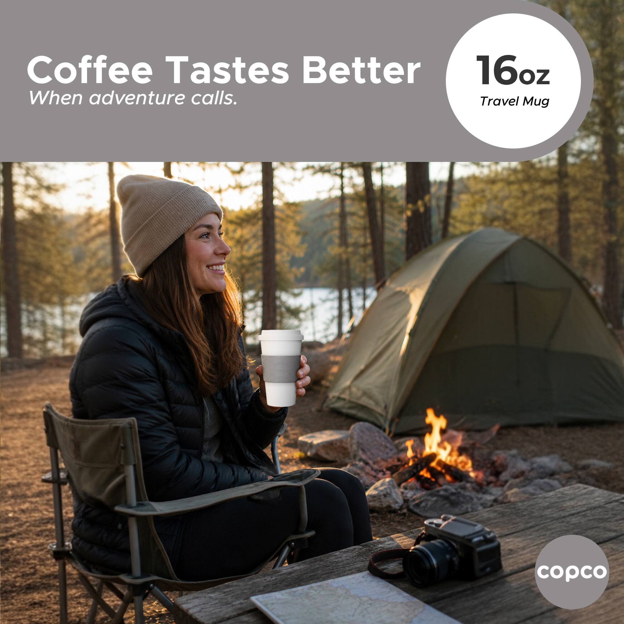 Coffee Tastes Better  
When adventure calls.  
16oz Travel Mug  
copco