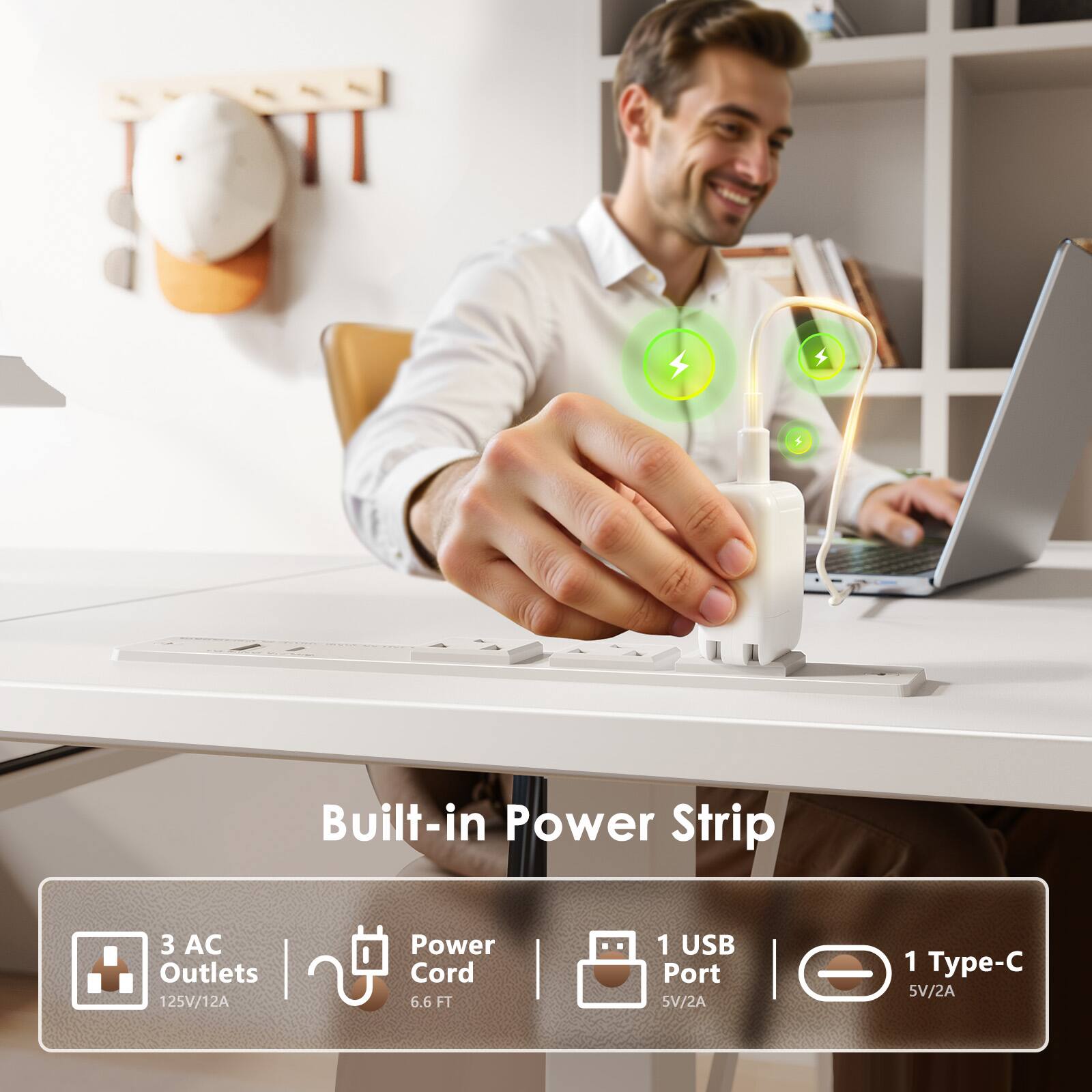 4 Built-in Power Strip  
3 AC Outlets | 125V/12A Power Cord 6.6 FT  
1 USB Port 5V/2A | 1 Type-C 5V/2A